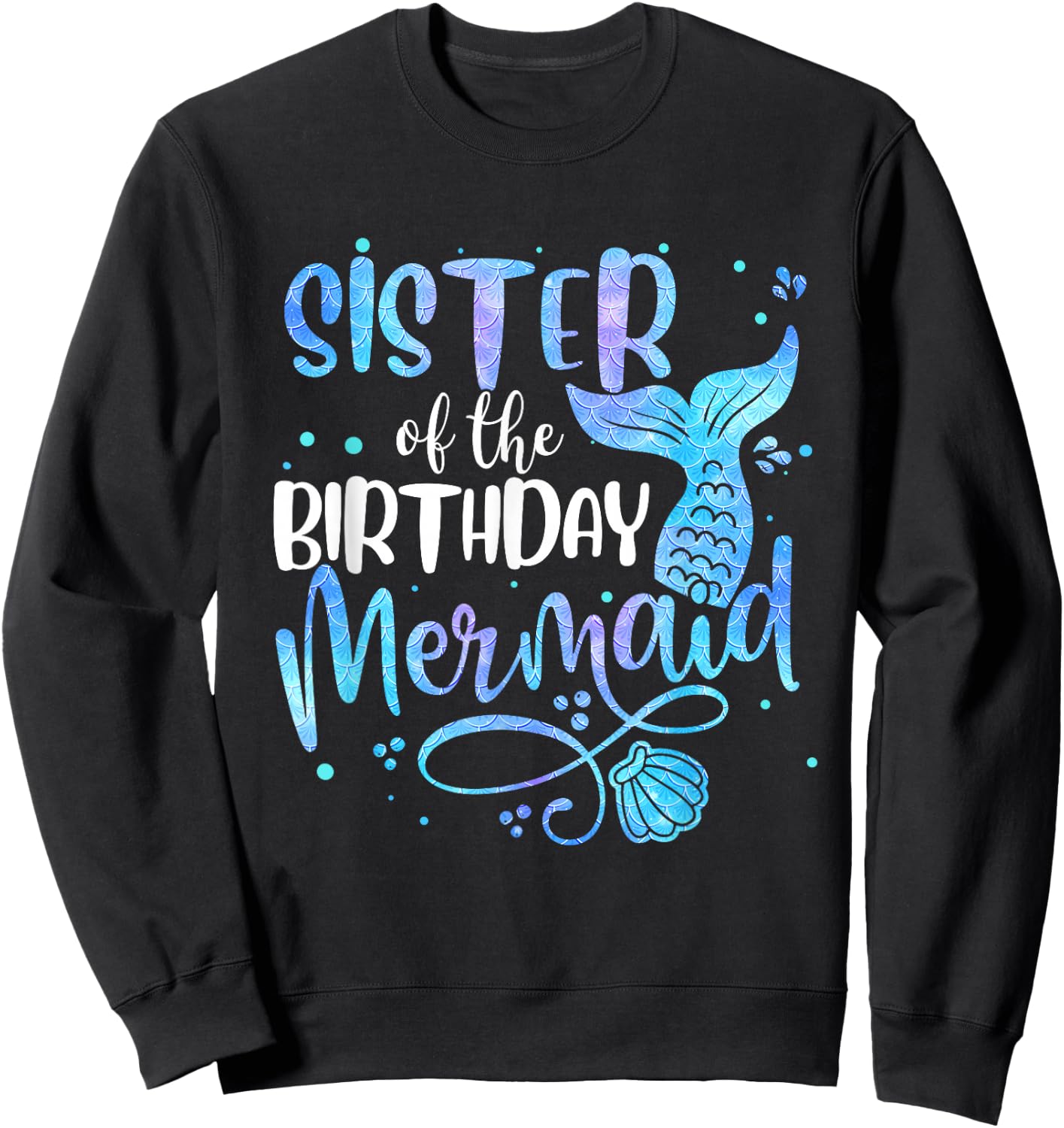 Sister Of The Birthday Mermaid Family Matching Party Squad Sweatshirt - Sweatshirt | Black