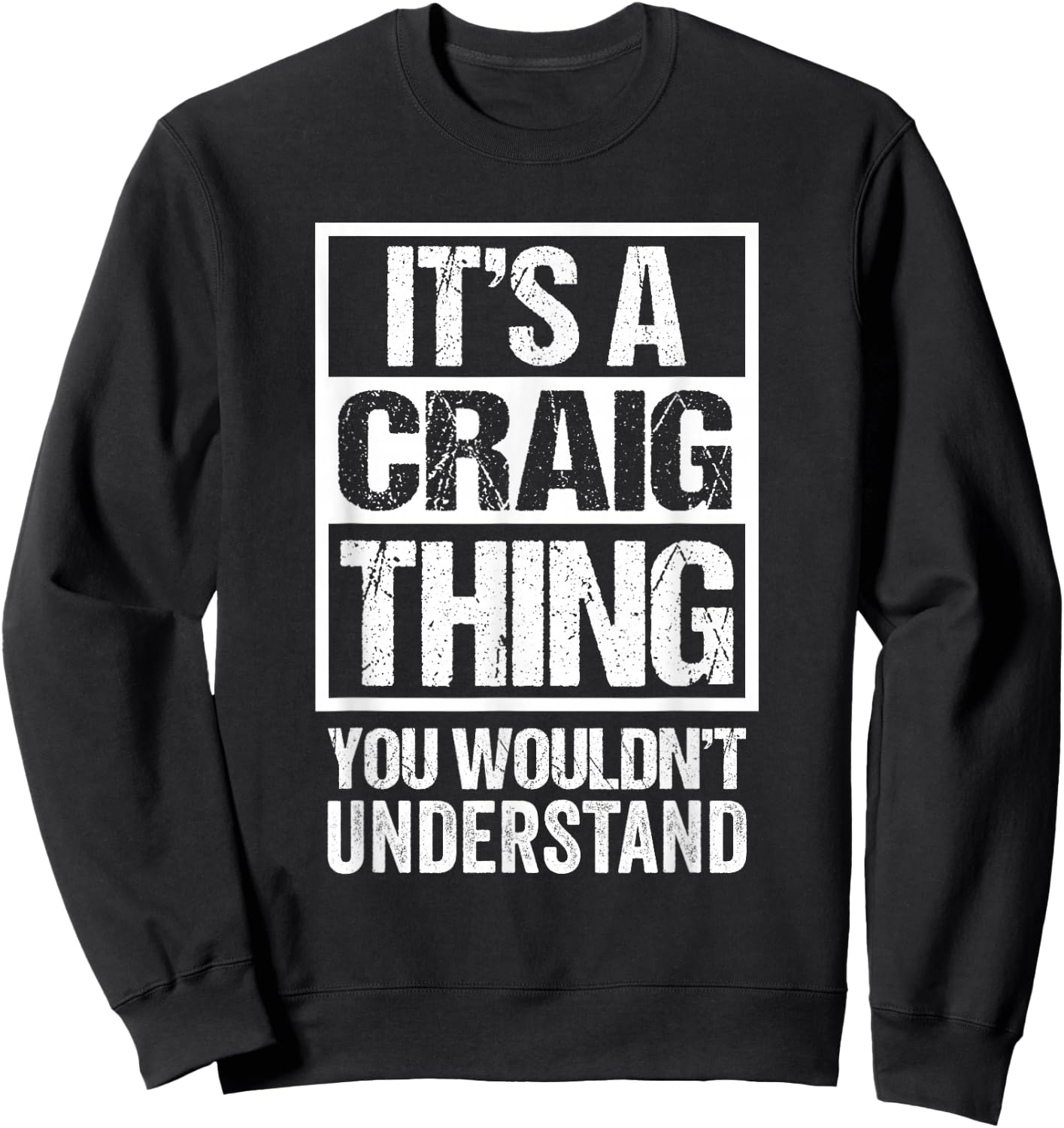 It's A Craig Thing You Wouldn't Understand Sweatshirt - Sweatshirt | Black