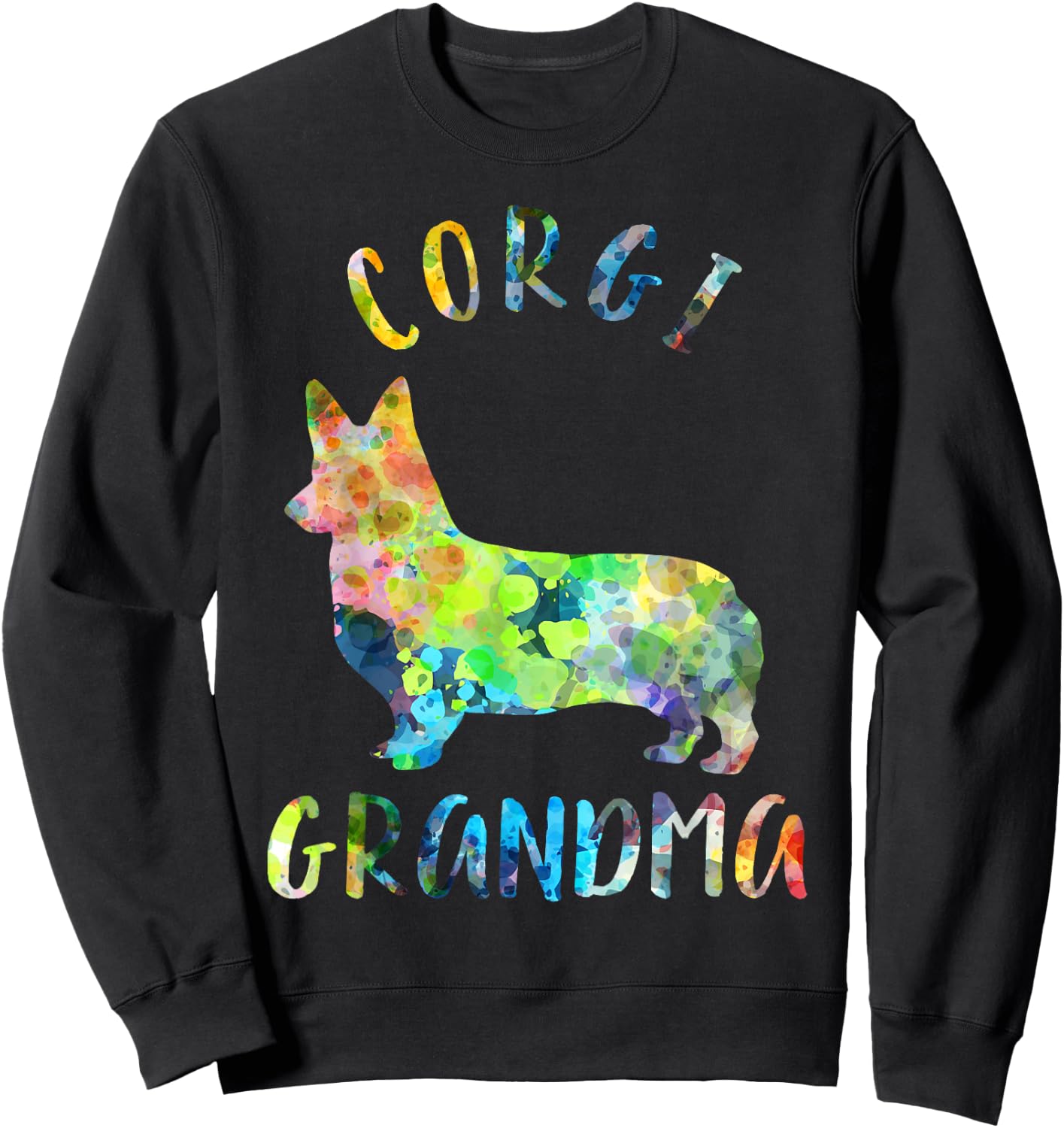 Corgi Grandma Dog Grandma Funny Corgi Owner Men Women Kids Sweatshirt - Sweatshirt | Black