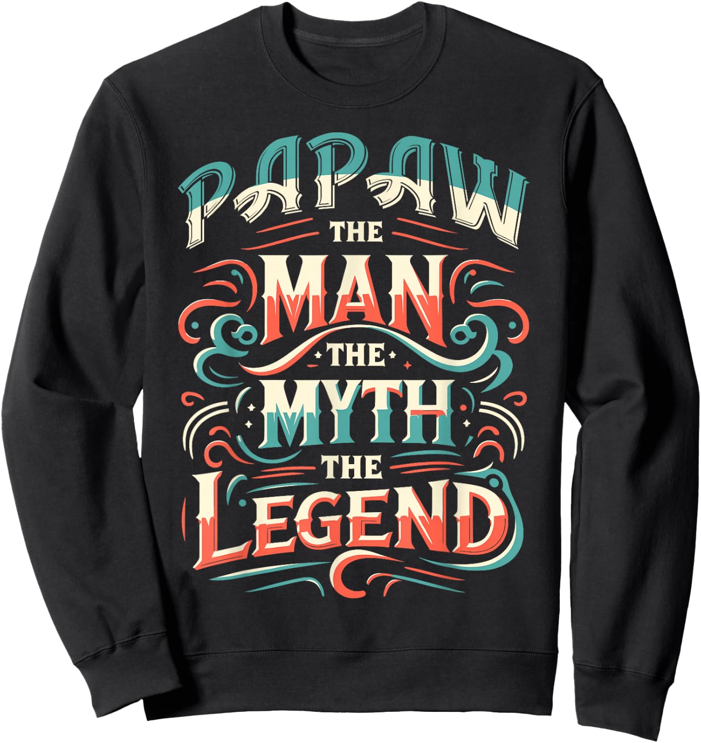 Papaw The Man The Myth The Legend - Dad & Grandpa Sweatshirt - Sweatshirt | Black