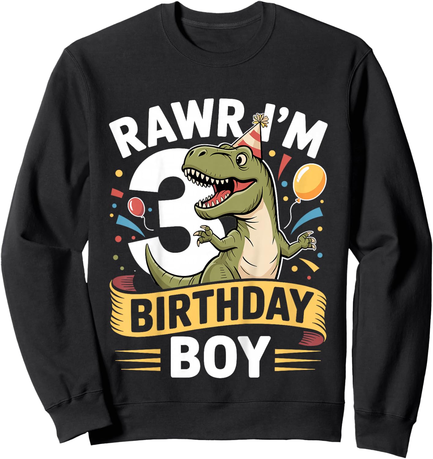 3 Year Old T Rex Rawr I'm Three Dinosaur 3rd Birthday Sweatshirt - Sweatshirt | Black