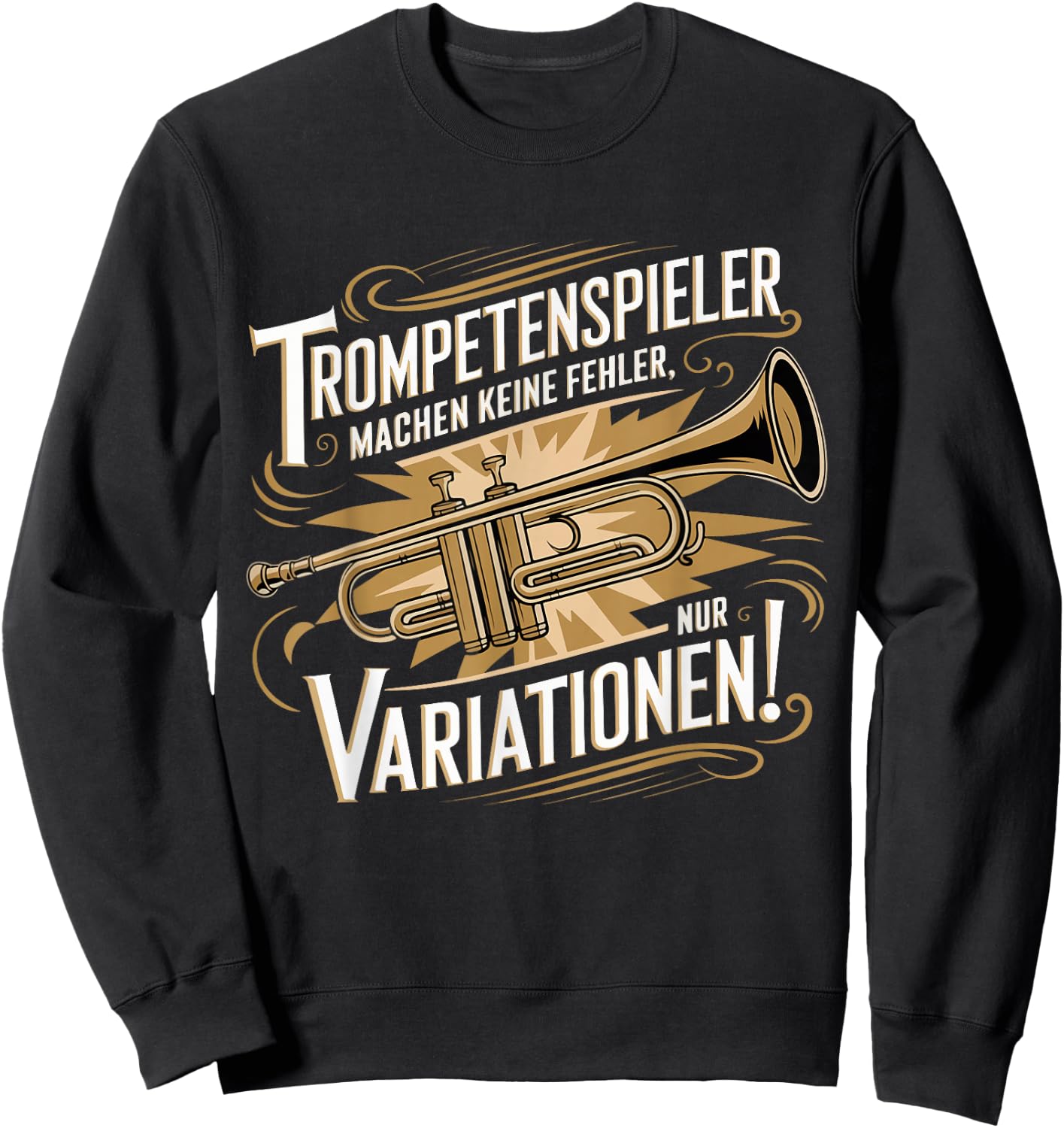 Trumpet Player Make No Mistakes Trumpet Trumpeter , black Sweatshirt - Sweatshirt | Black