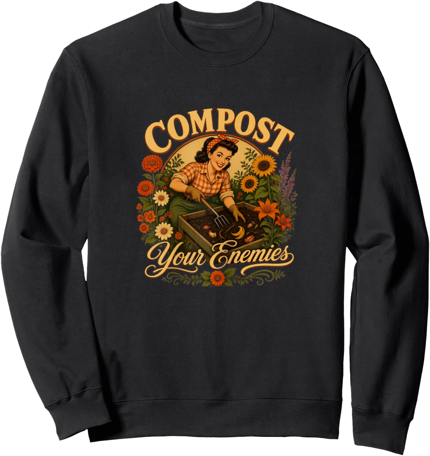 Gardener Compost Your Enemies Funny Plant Lover Sweatshirt - Sweatshirt | Black