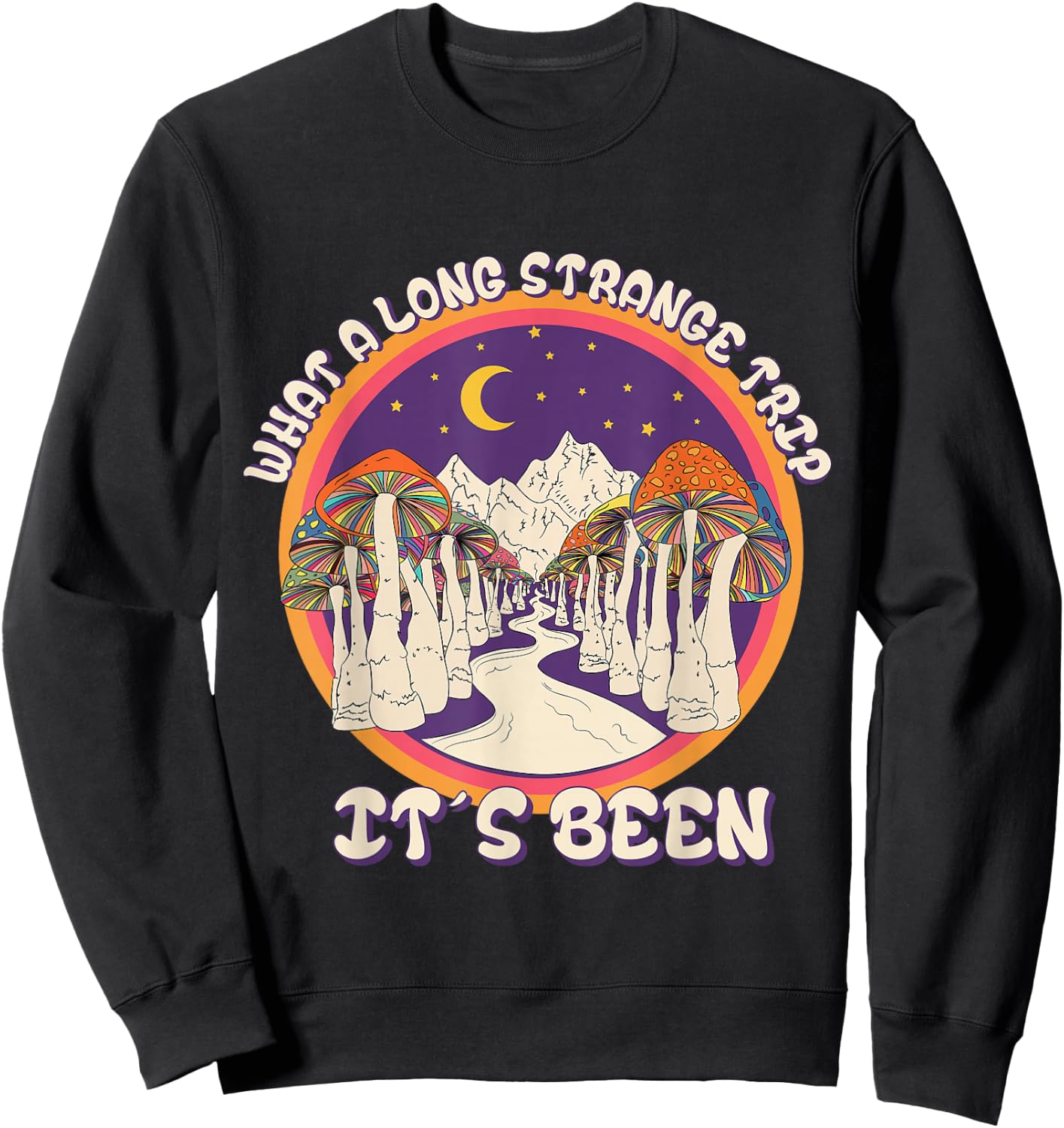 A Strange Long Trip Really Happened Sweatshirt - Sweatshirt | Black