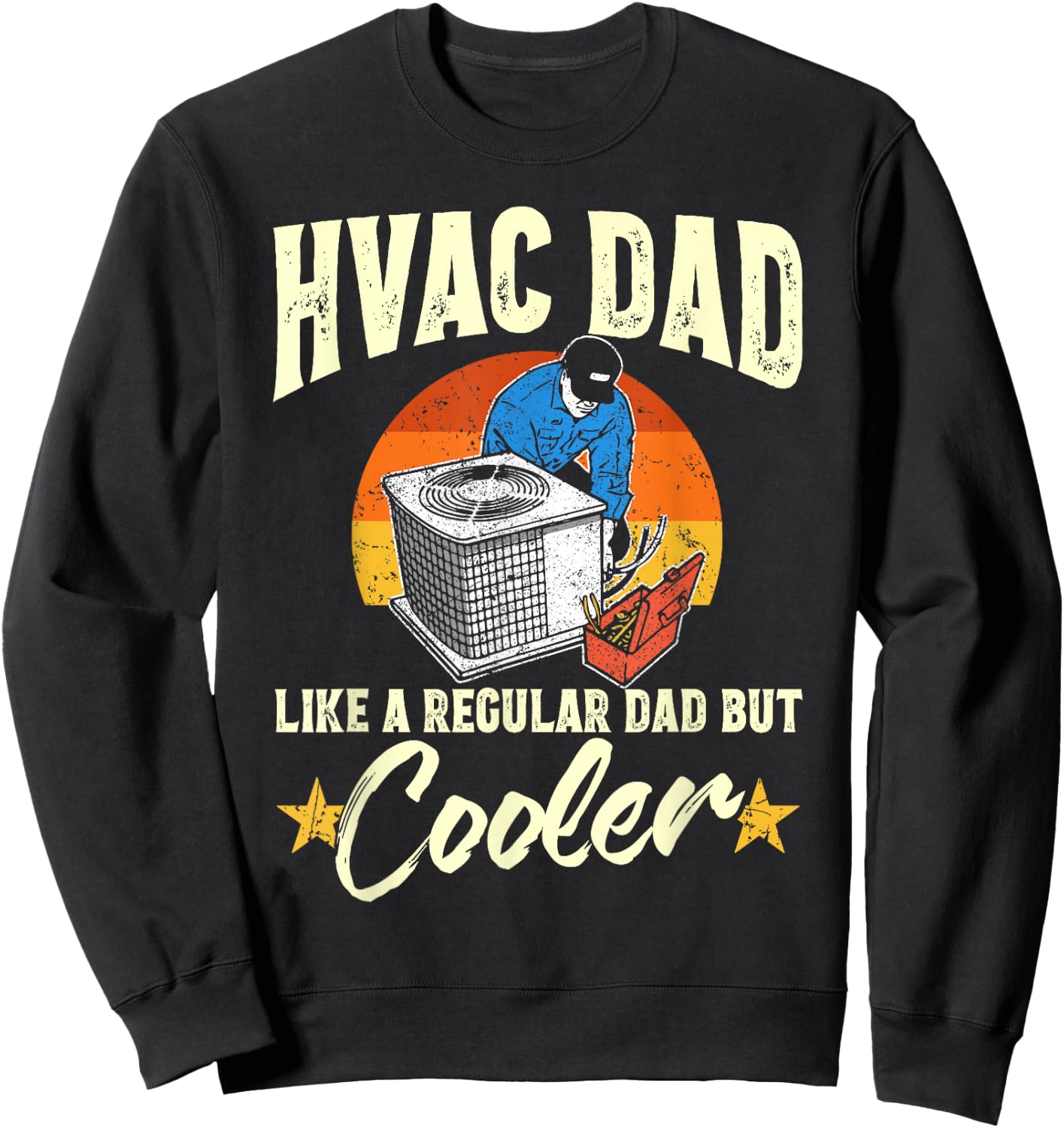 HVAC Dad But Cooler Funny HVAC Technician Father Sweatshirt - Sweatshirt | Black