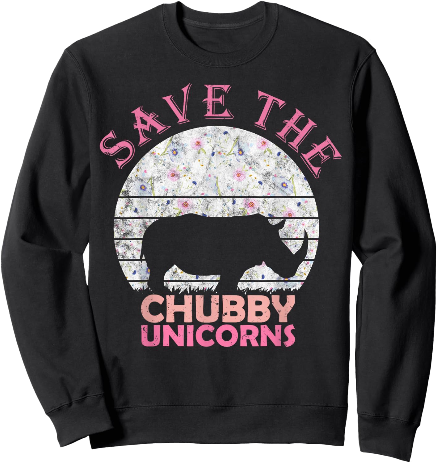 Floral Rhino Gift Girls Women - Save The Chubby Unicorns Sweatshirt - Sweatshirt | Black