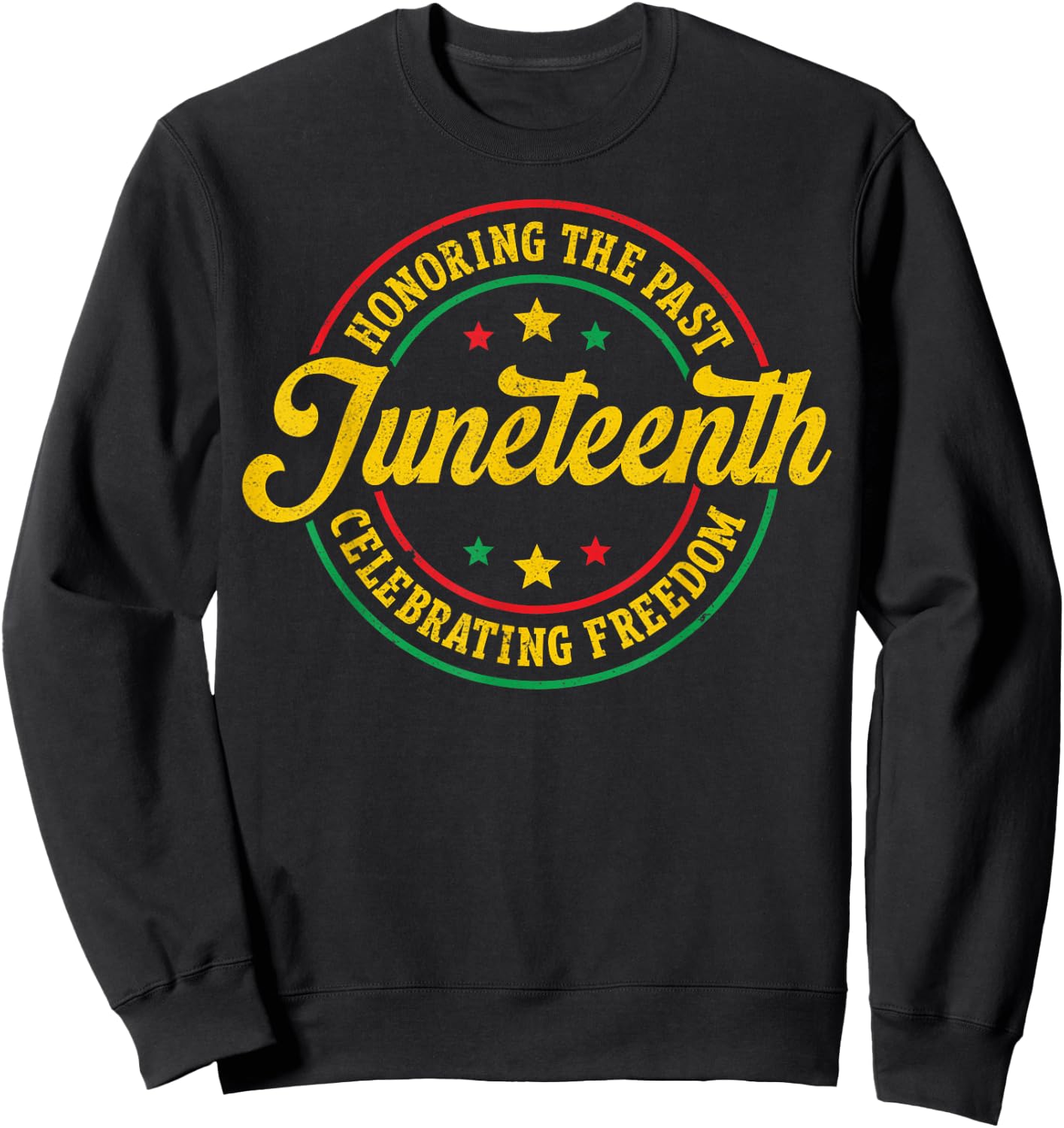 Honoring The Past Celebrating Freedom Junteenth 1865 Sweatshirt - Sweatshirt | Black
