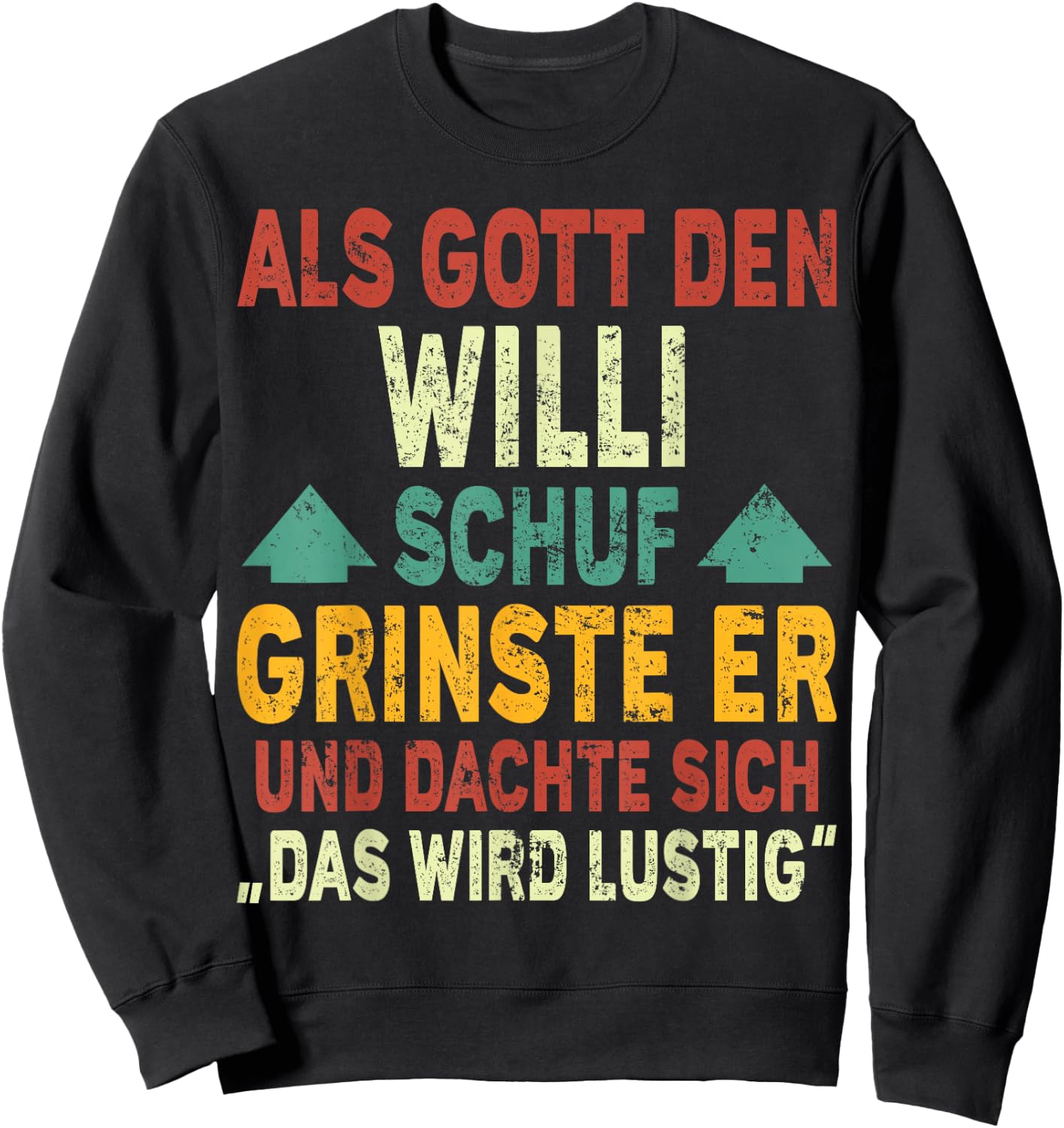 Willi Name - Als Gott den Willi Schuf Sweatshirt - Sweatshirt | Black