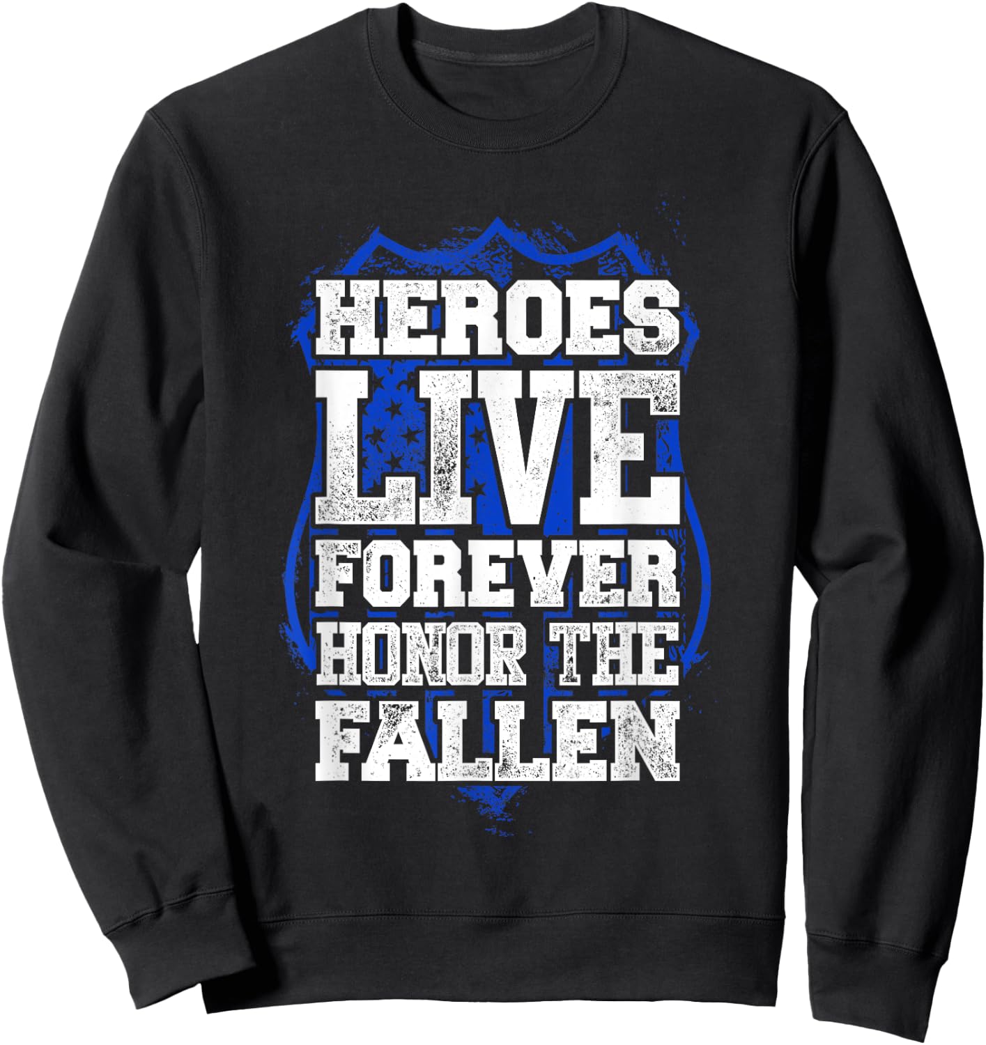 Heroes Live Forever Police Memorial Cop Sweatshirt - Sweatshirt | Black