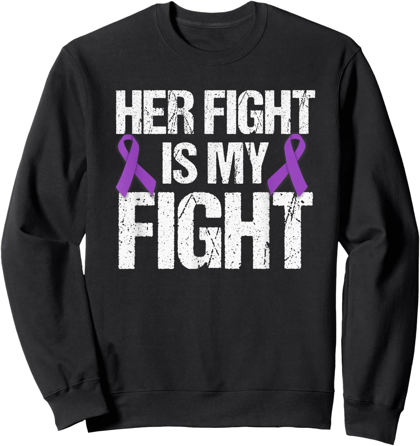 Her Fight Is My Fight Purple Ribbon Awareness Shirt Sweatshirt - Sweatshirt | Black
