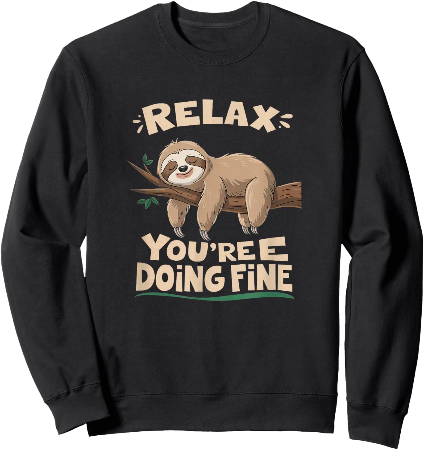 Funny Sloth Motivational Cute Lazy Positive Message Humor Sweatshirt - Sweatshirt | Black