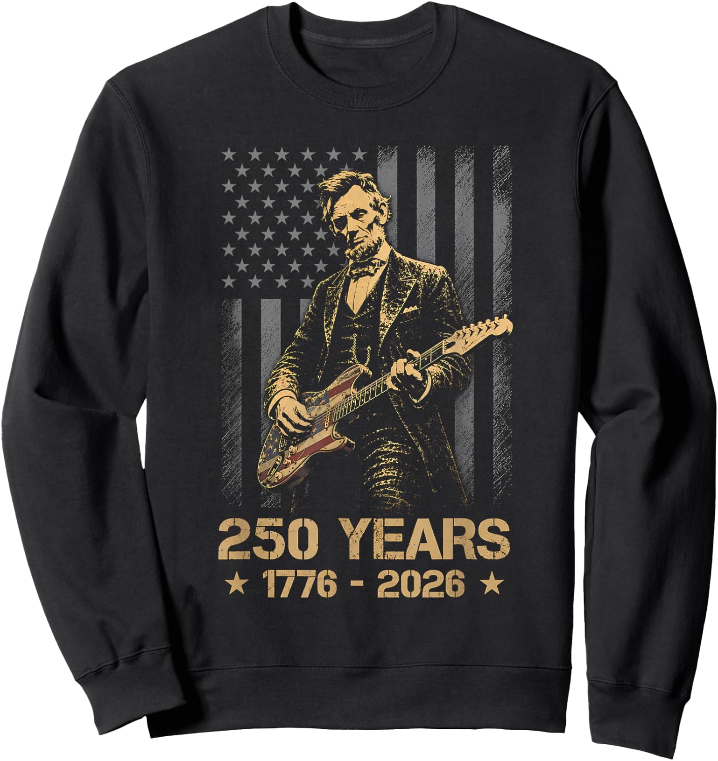 Abraham Lincoln Playing Guitar 4th July 1776 2026 Birthday Sweatshirt - Sweatshirt | Black