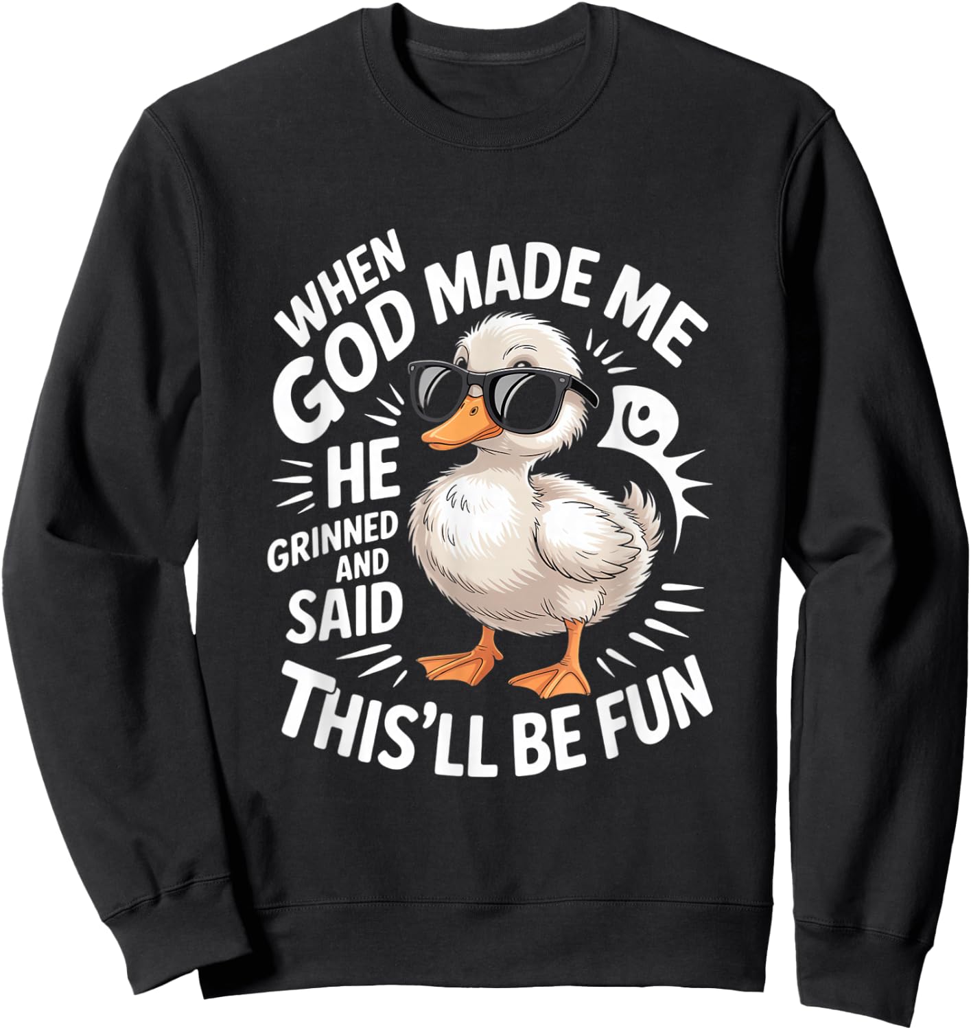 When God Made Me He Grinned And Said Fun Sweatshirt - Sweatshirt | Black