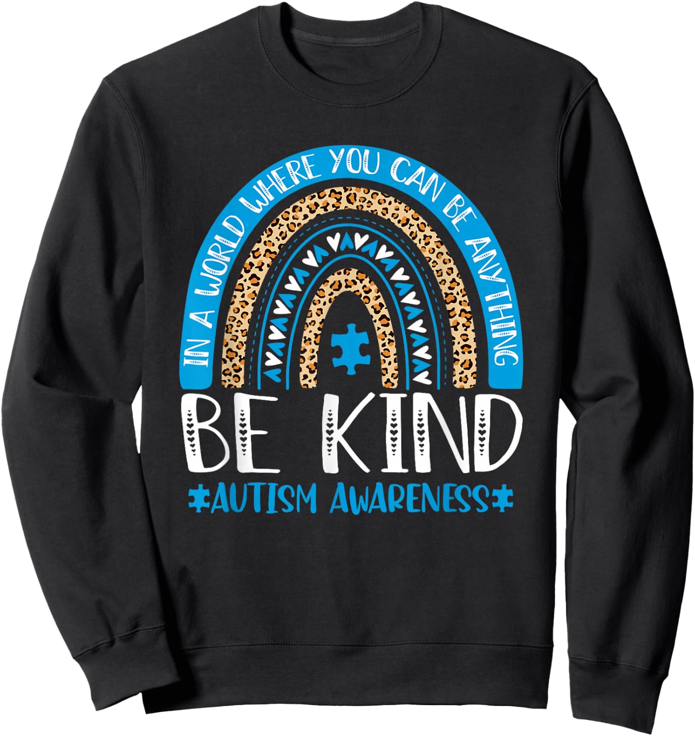 Be Kind Autism Awareness Blue Puzzle Leopard Rainbow Autism Sweatshirt - Sweatshirt | Black