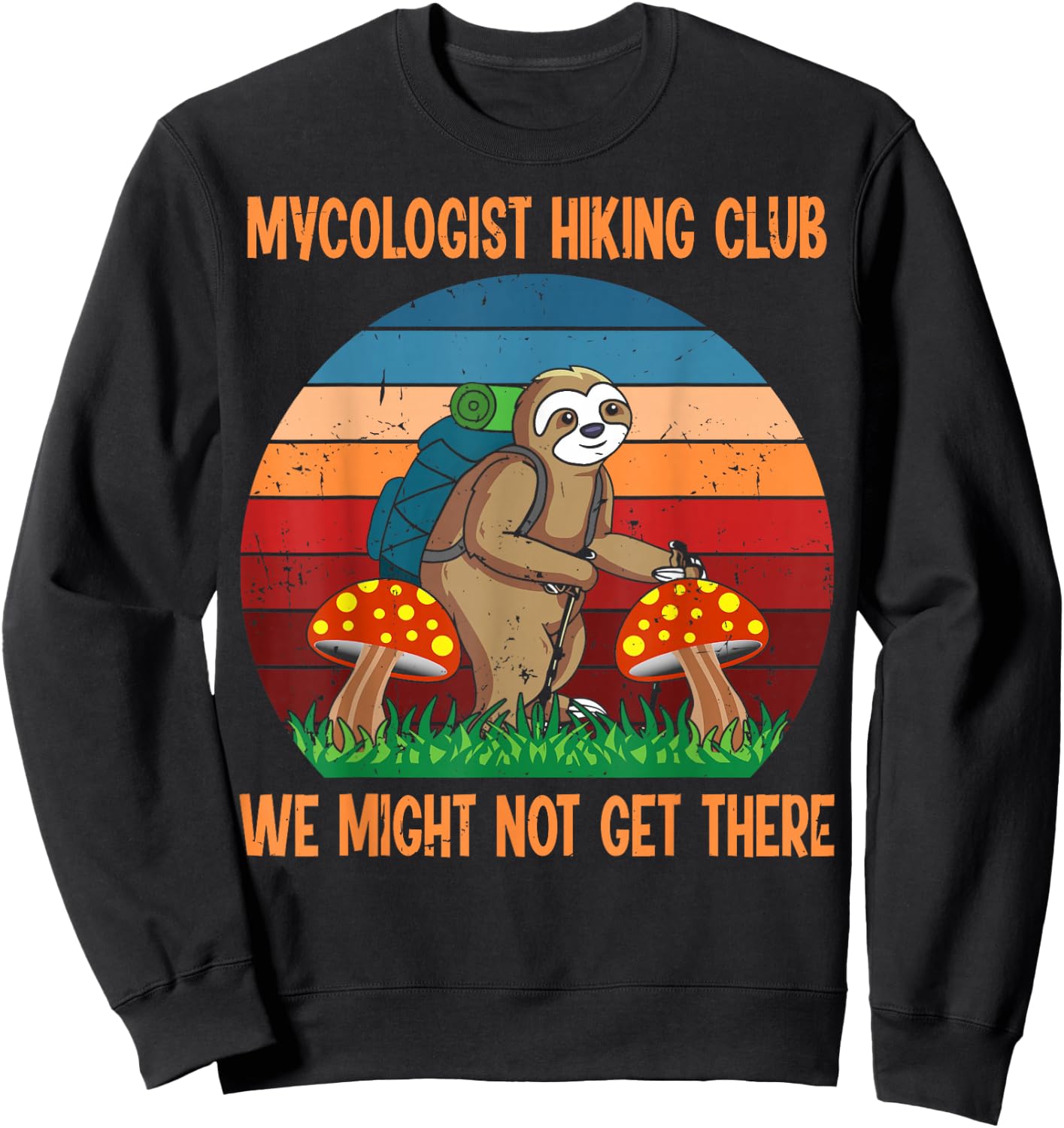 Funny Sloth Mushrooms Mycology Gifts, Mycologist Hiking Club Sweatshirt - Sweatshirt | Black