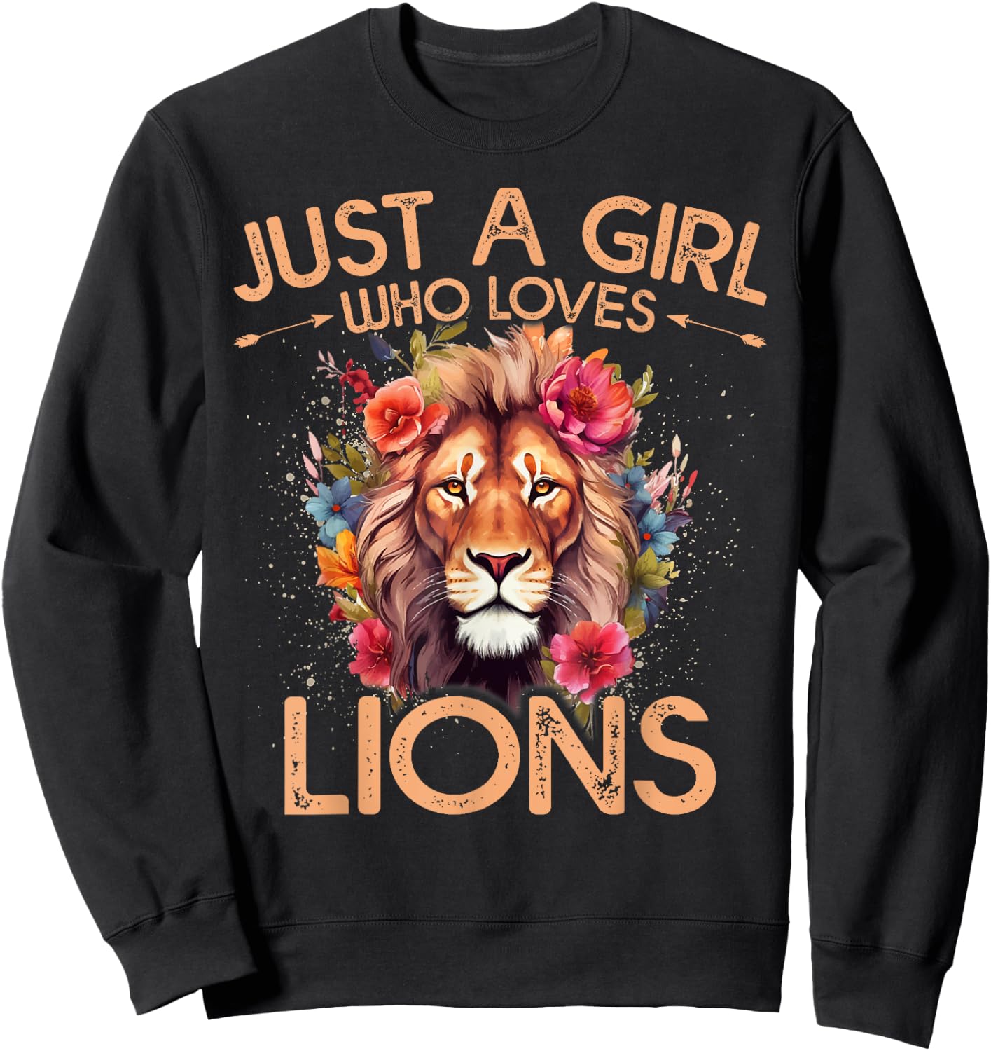 Floral Lion Just A Girl Who Loves Lions Sweatshirt - Sweatshirt | Black