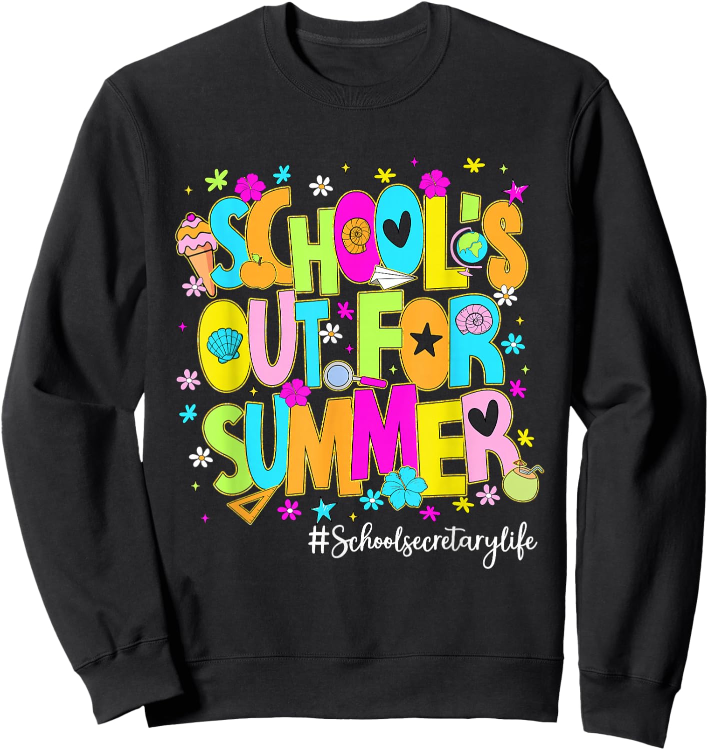 Schools Out for Summer School Secretary Life Cute Sweatshirt - Sweatshirt | Black