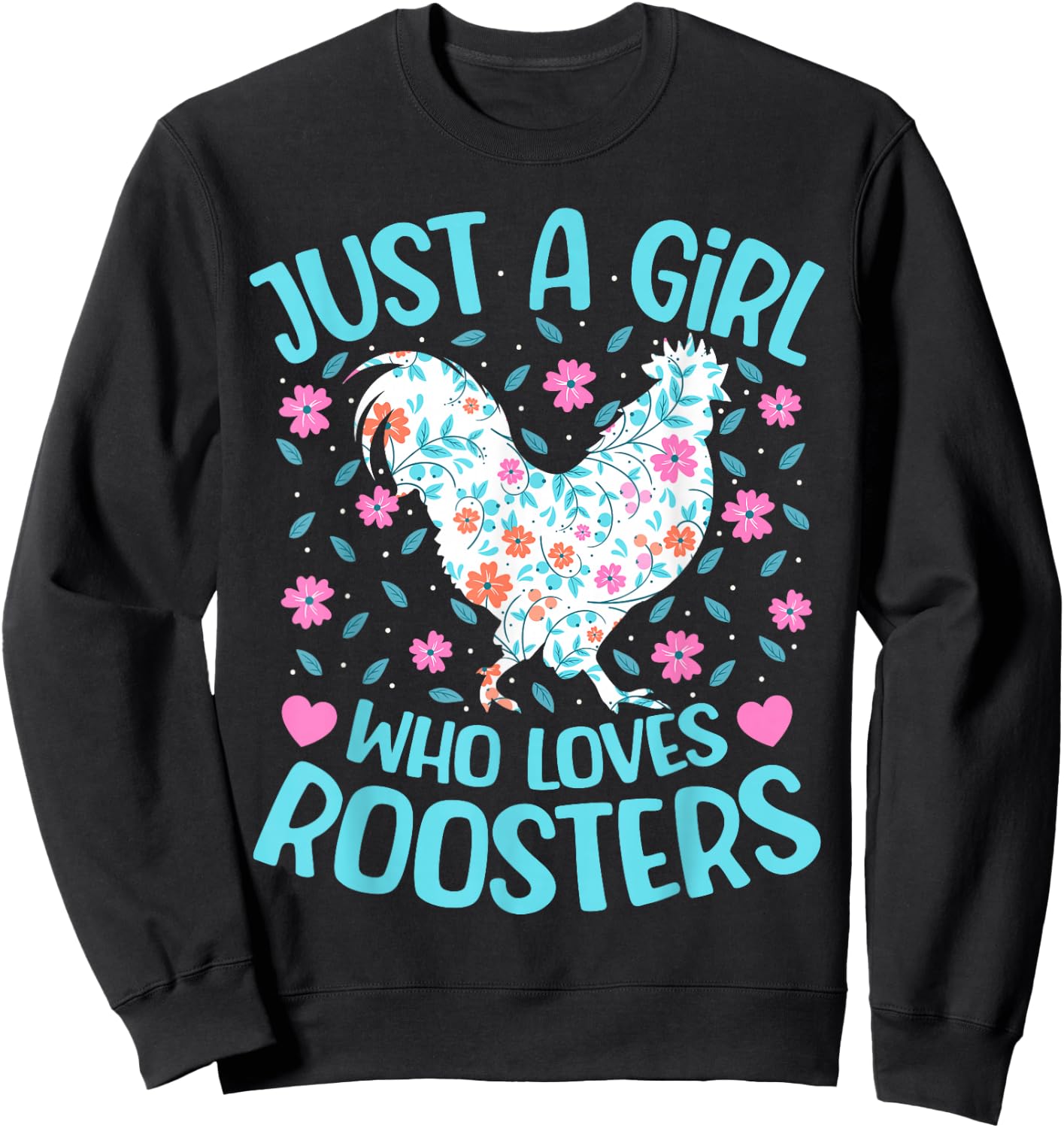 Just A Girl Who Loves Roosters Floral Women Girls Rooster Sweatshirt - Sweatshirt | Black