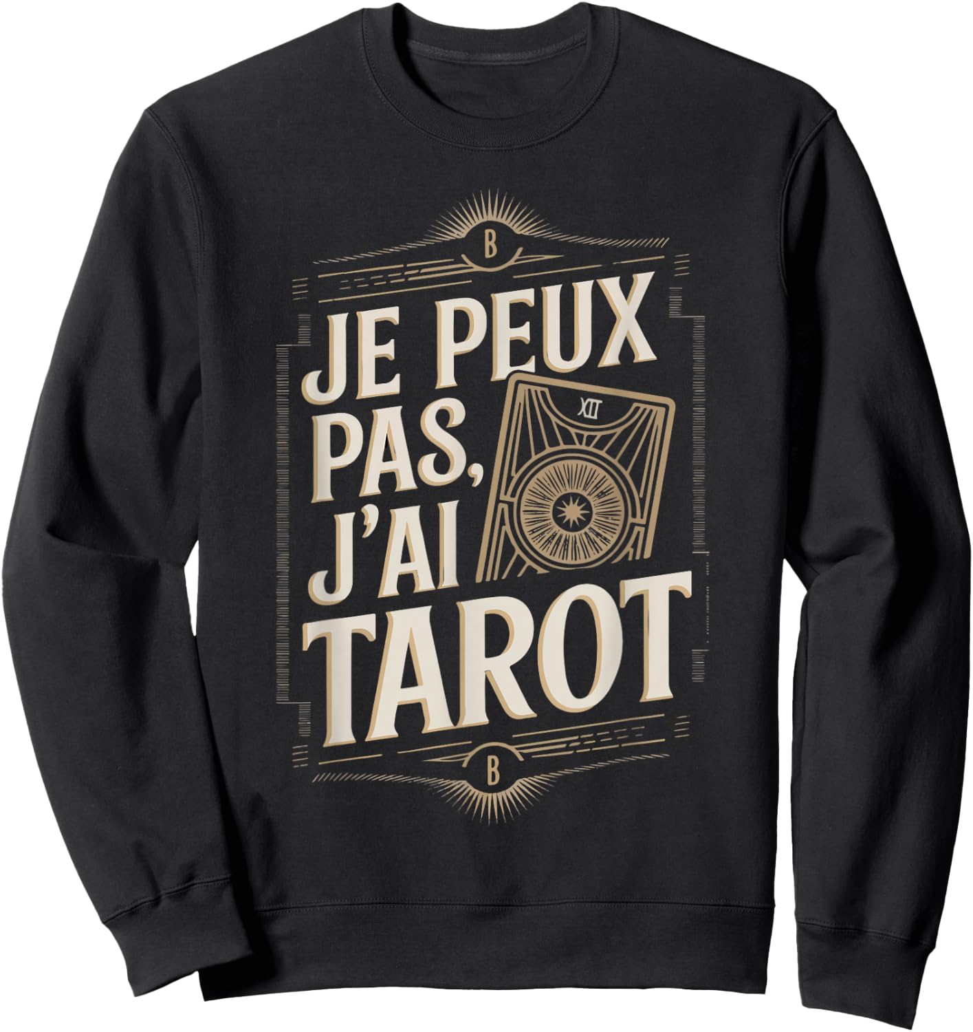 Je Peux Pas J'ai Tarot Man Funny Gift Sweatshirt - Sweatshirt | Black