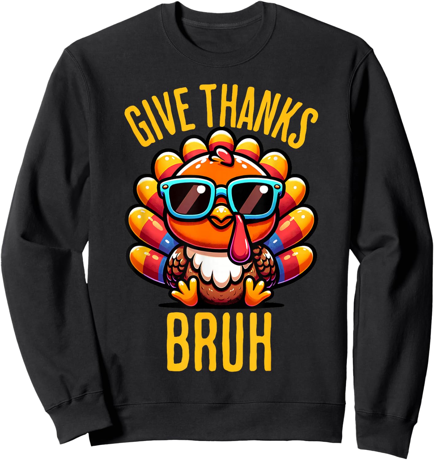Give Thanks Bruh Meme Funny Thanksgiving Boys Kids Men Sweatshirt - Sweatshirt | Black