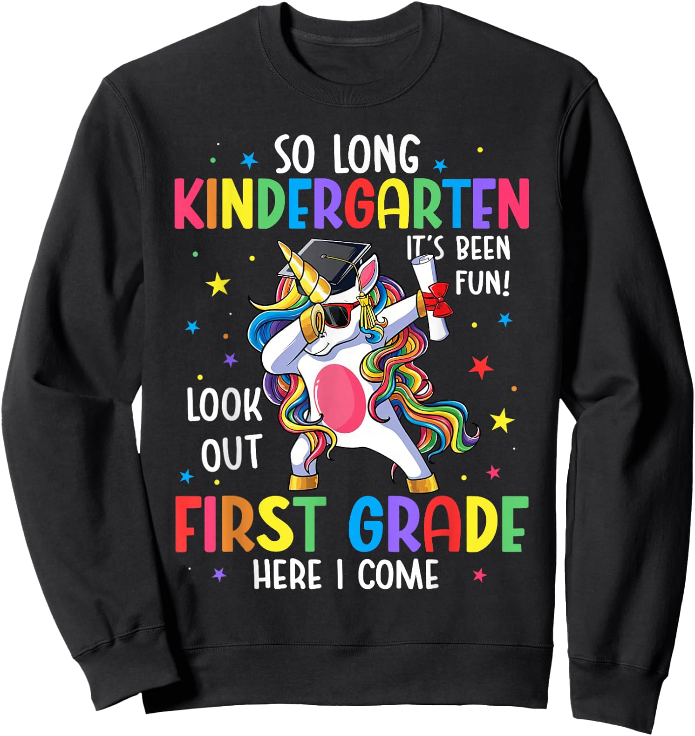 So Long Kindergarten Graduation 1st Grade Here I Come Sweatshirt - Sweatshirt | Black