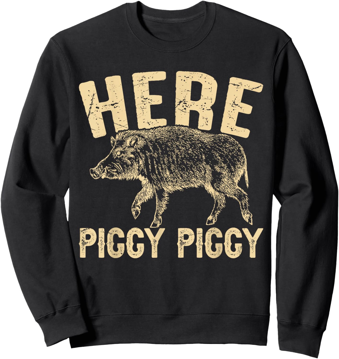 Here Piggy Piggy Funny Boar Hunting Vintage Hog Hunting Sweatshirt - Sweatshirt | Black