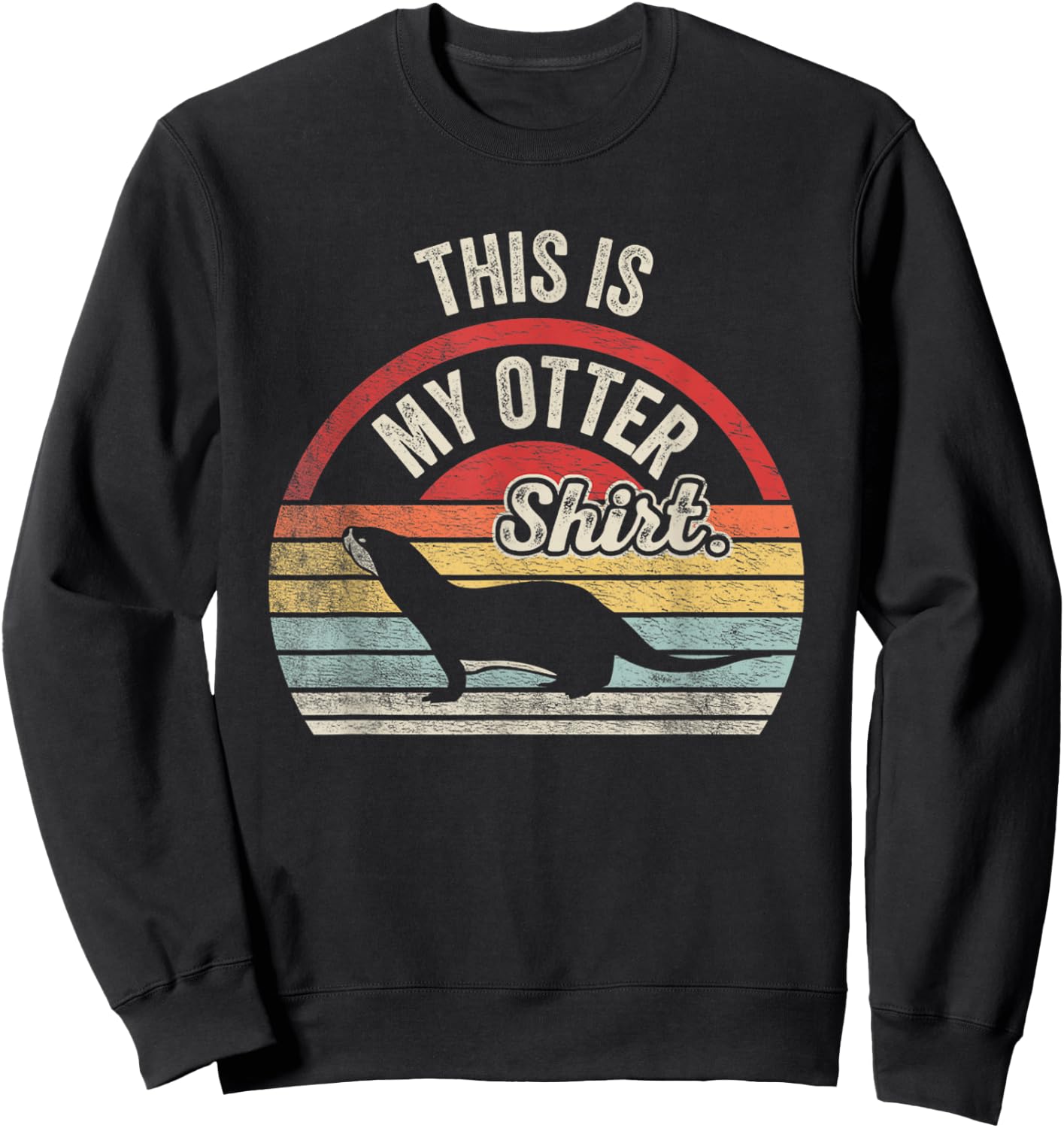 Vintage Cute Otter Shirt This Is My Otter Shirt Sea Otter Sweatshirt - Sweatshirt | Black