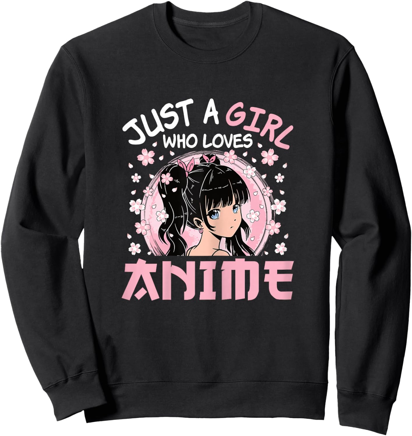 Just A Girl Who Loves Anime Cute Japanese Anime Otaku Women Sweatshirt - Sweatshirt | Black