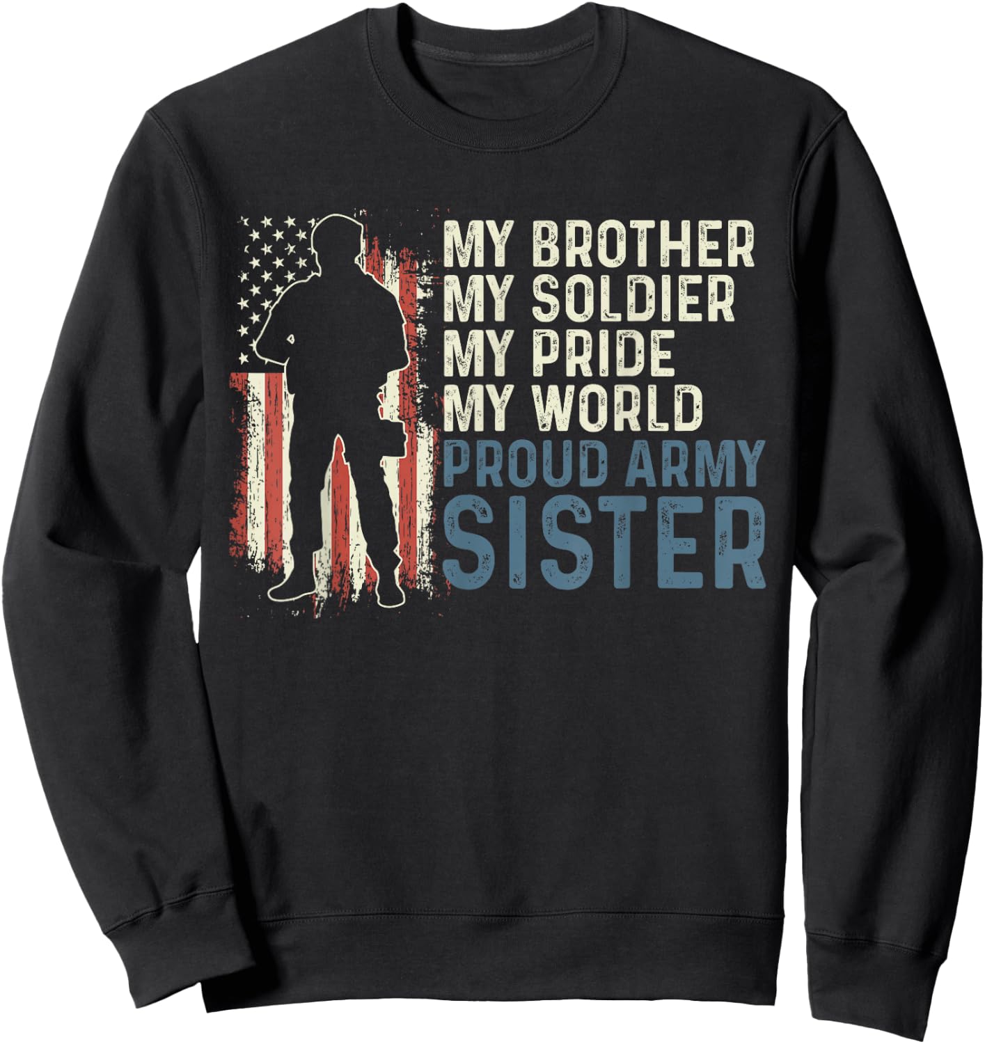 My Brother My Soldier Hero Proud Army Sister Women Sweatshirt - Sweatshirt | Black