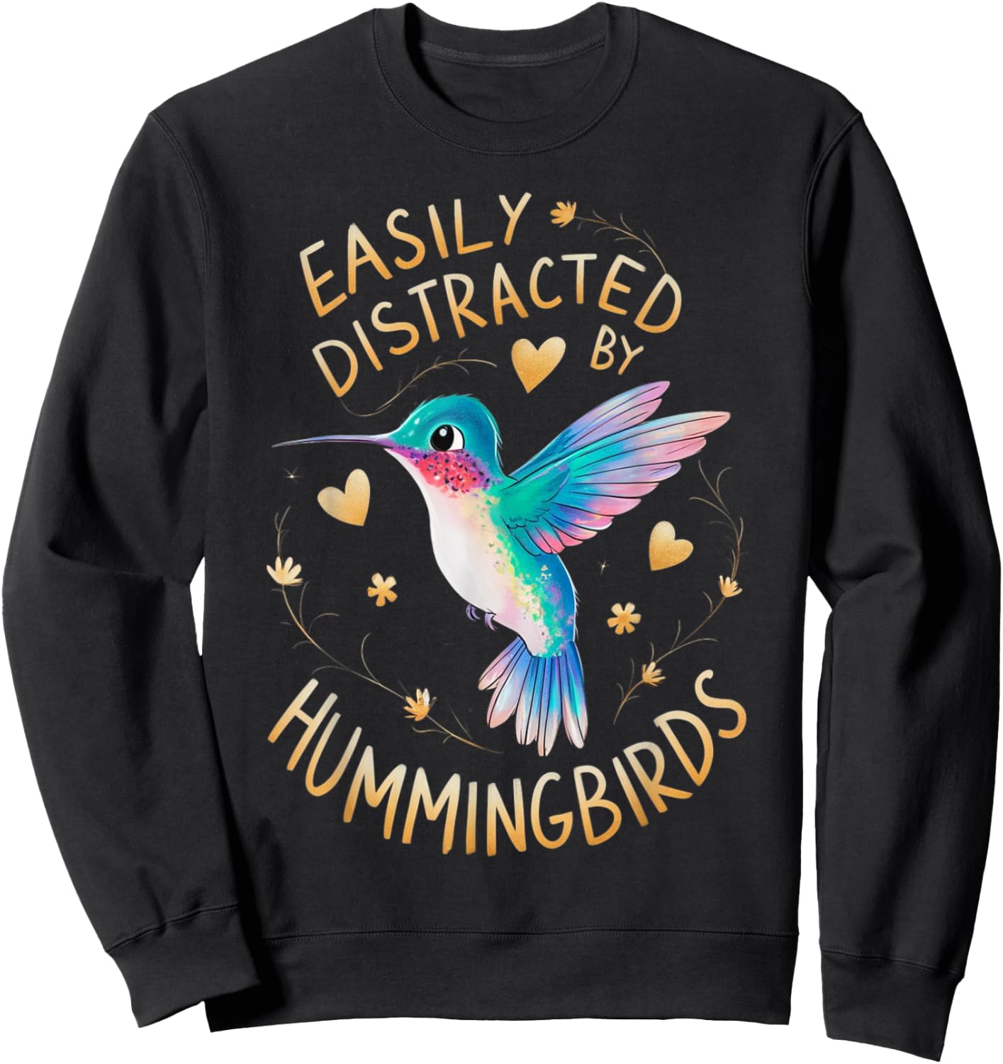 Easily Distracted By Hummingbirds Sweatshirt - Sweatshirt | Black
