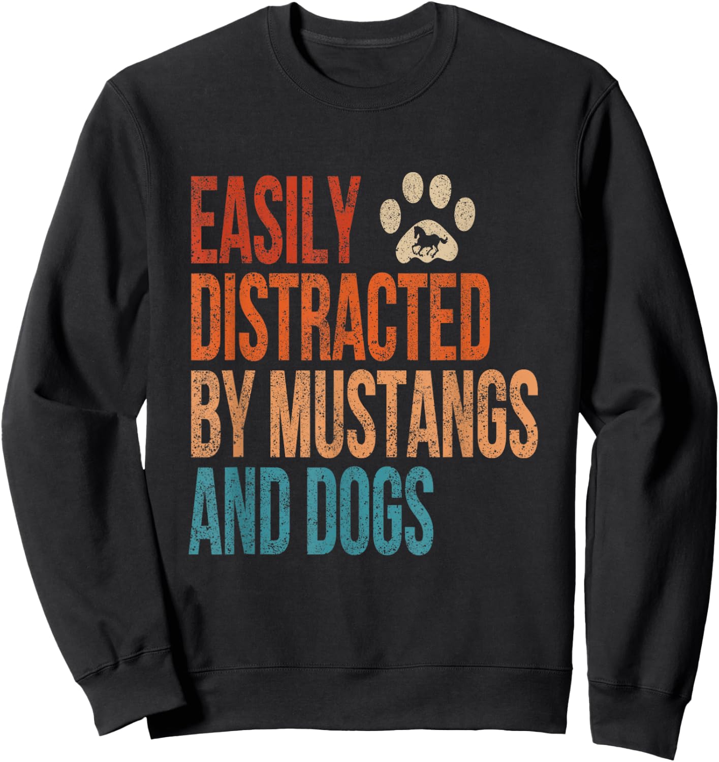 Easily Distracted by Mustangs and Dogs Funny Vintage Sweatshirt - Sweatshirt | Black
