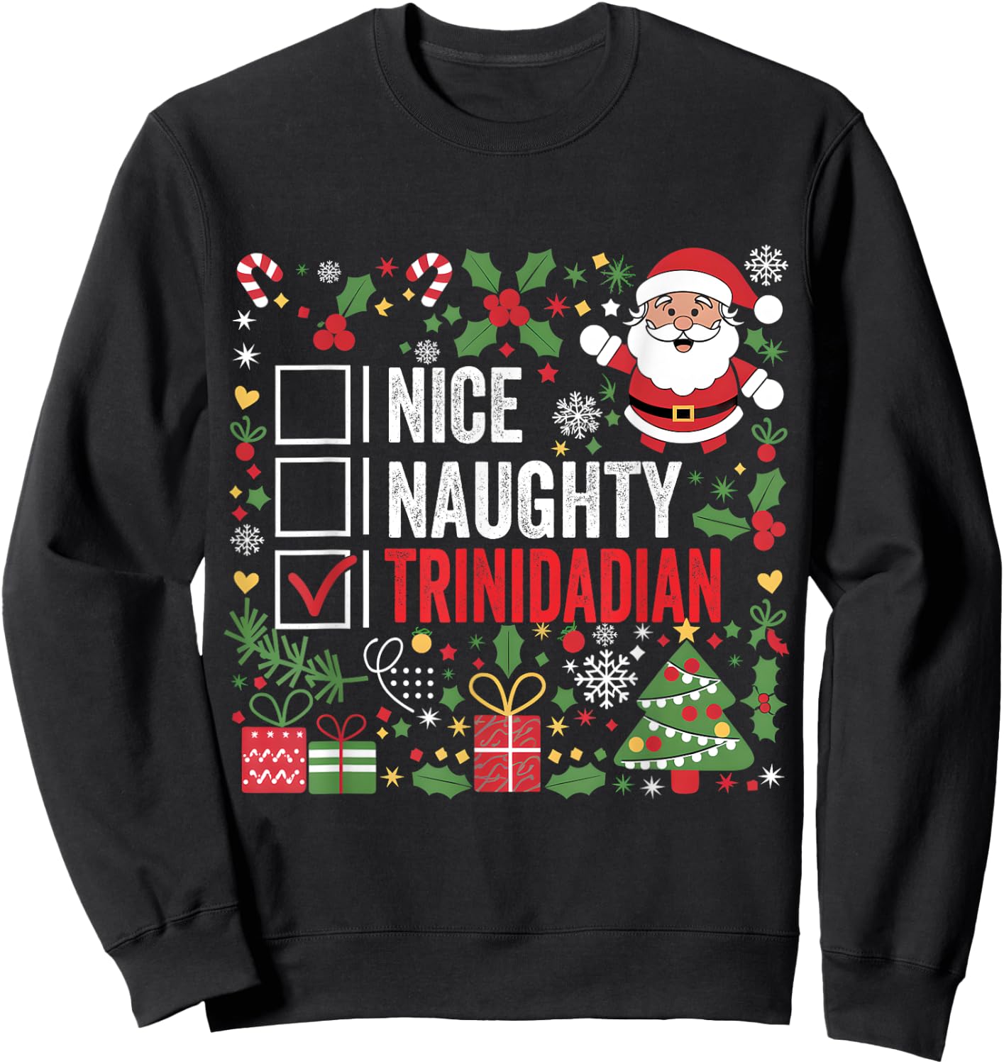 Nice Naughty Trinidadian Christmas Santa Trinidad and Tobago Sweatshirt - Sweatshirt | Black