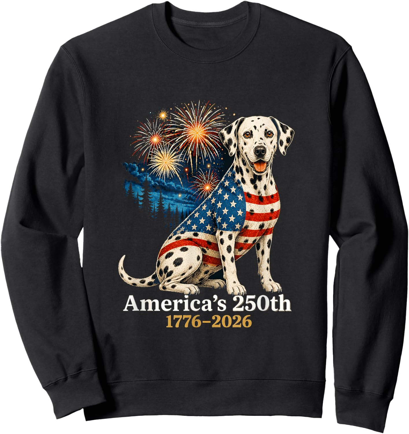 Funny Dalmatian 4th of July 250 Years American Anniversary Sweatshirt - Sweatshirt | Black