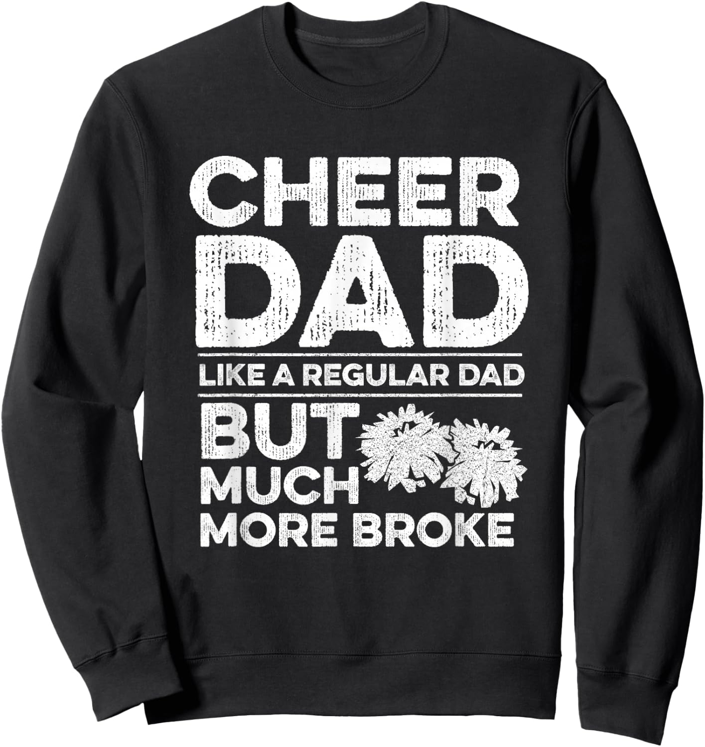 Cheer Dad Quote for your Cheerleading Dad Sweatshirt - Sweatshirt | Black