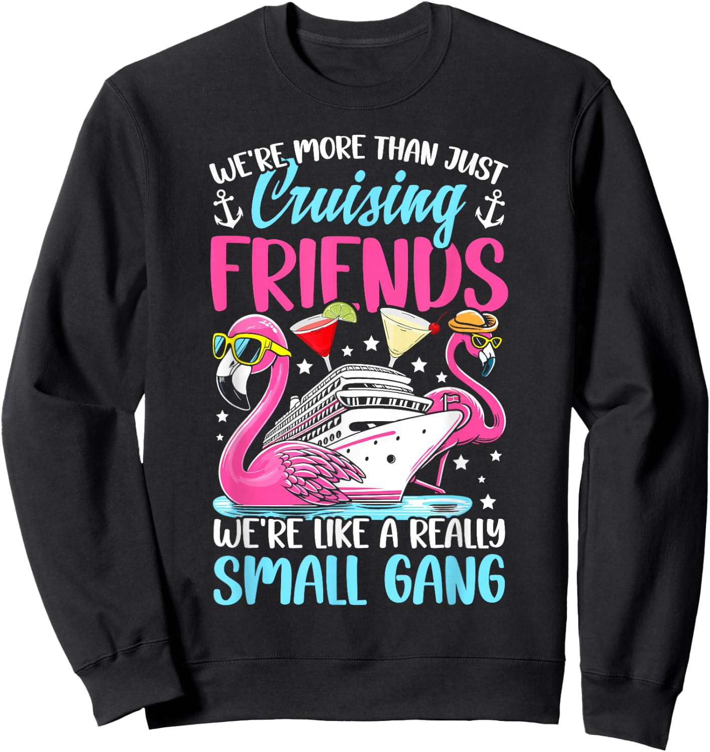Friends cruise we are more than just cruising friends Sweatshirt - Sweatshirt | Black