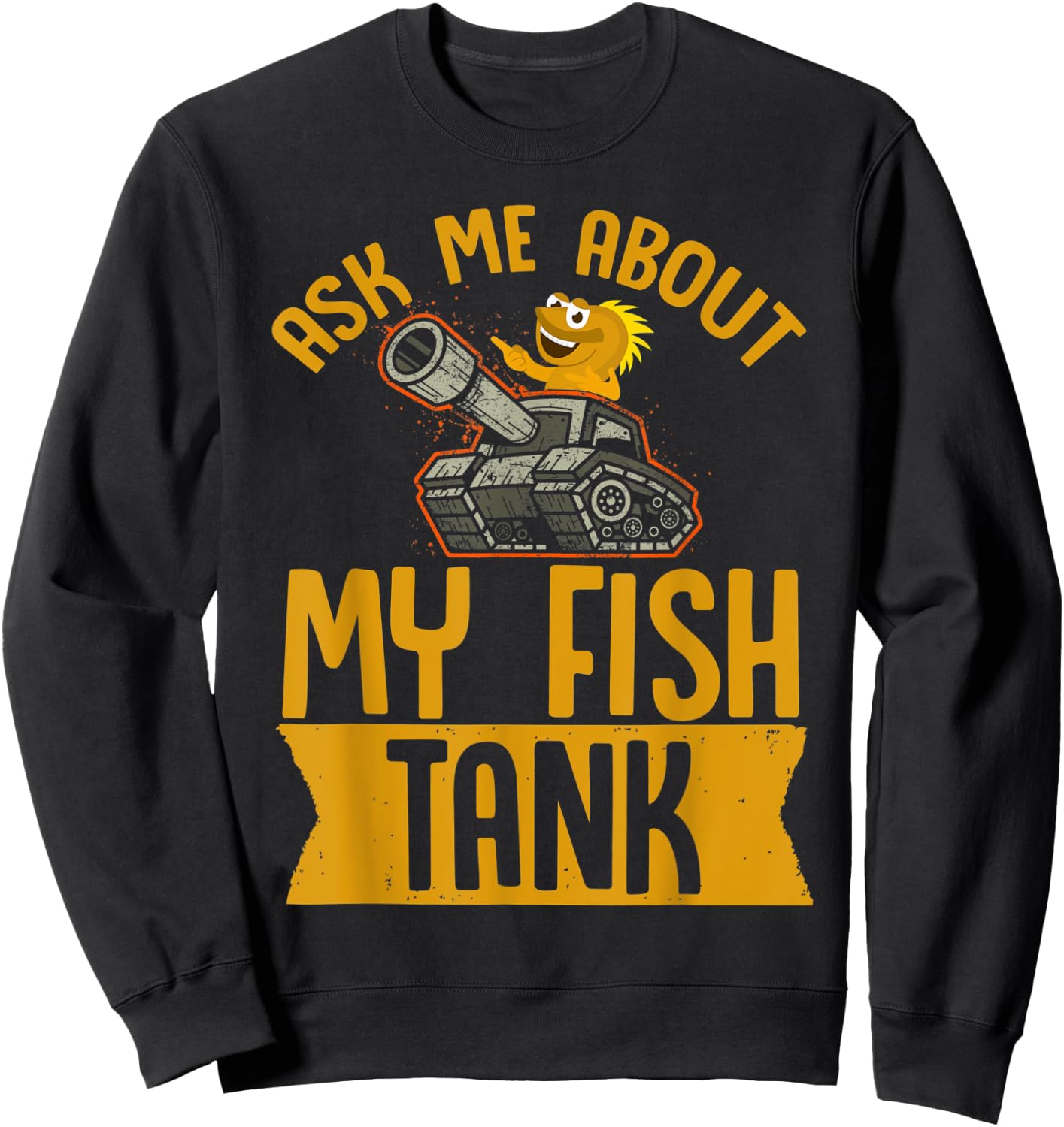 Ask Me About My Fish Tank Aquarium Lovers Fish Tank Sweatshirt - Sweatshirt | Black