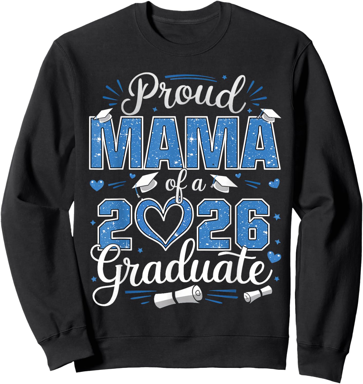 Proud Mama Of A Class Of 2026 Graduate 2026 Senior Mama 2026 Sweatshirt - Sweatshirt | Black