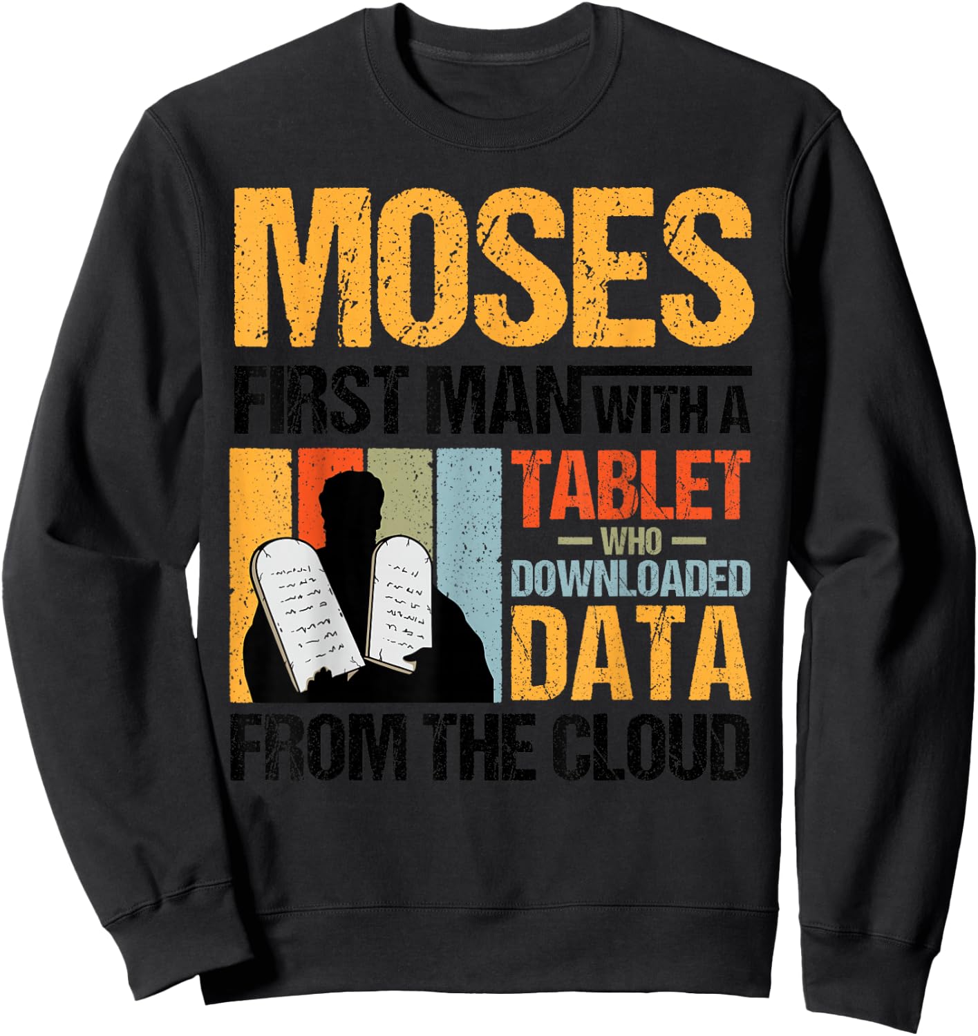 Funny Christian Moses First Person With a Tablet Religious Sweatshirt - Sweatshirt | Black