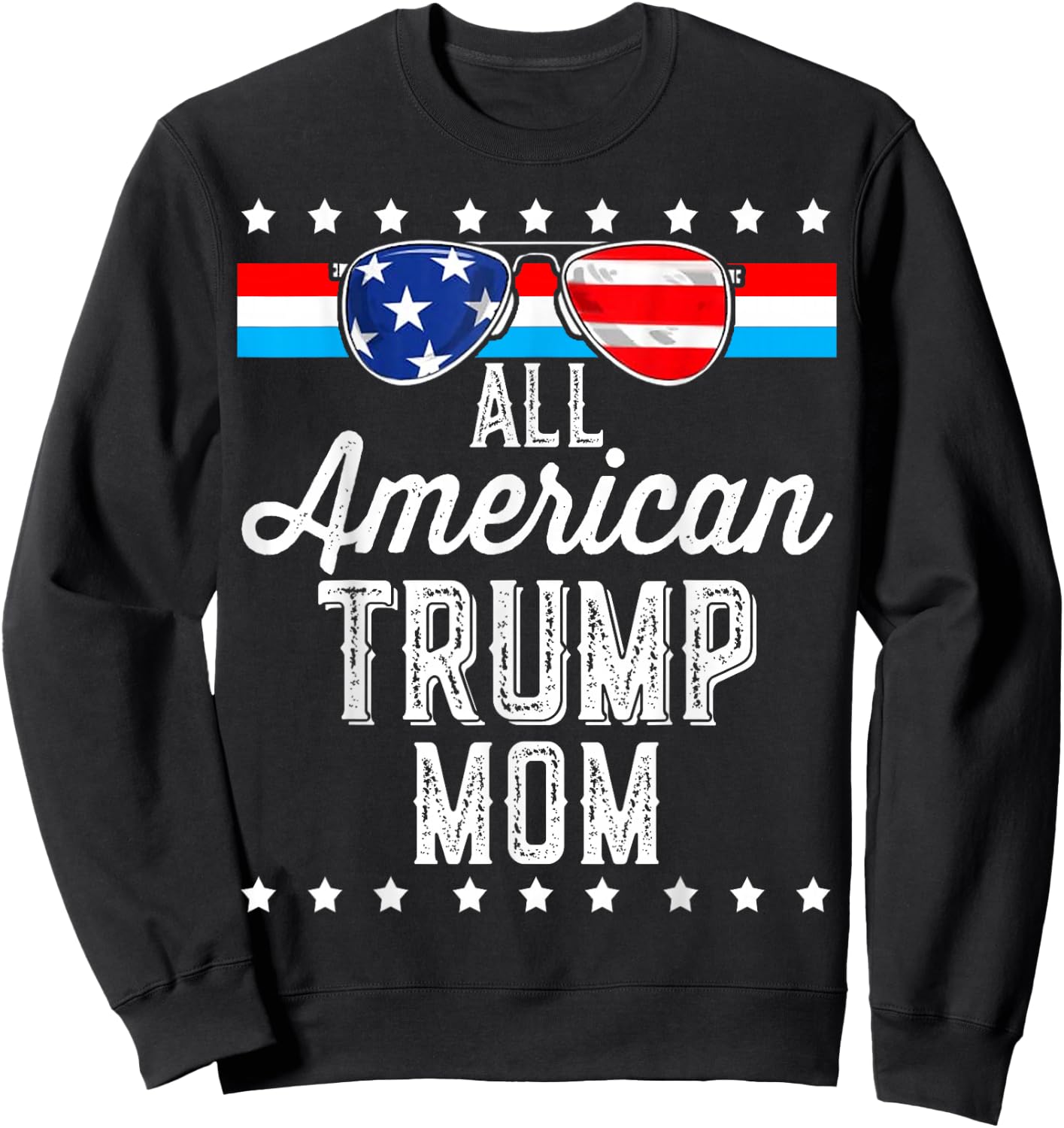 All American Trump Mom American Flag Sunglasses Trump Girl Sweatshirt - Sweatshirt | Black