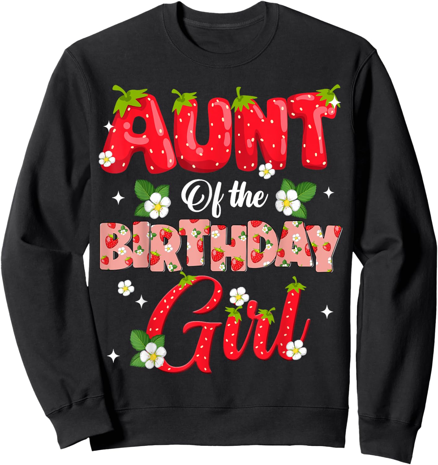 Aunt Of The Birthday Girl Strawberry Berry Sweet One Two Sweatshirt - Sweatshirt | Black