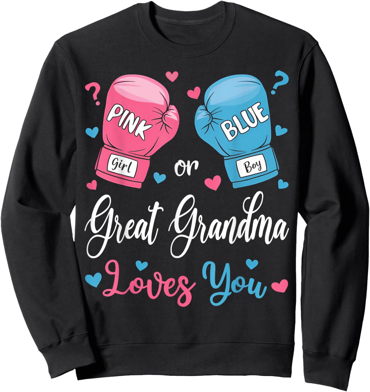 Pink Or Blue Great Grandma Loves You Boxing Gender Reveal Sweatshirt - Sweatshirt | Black