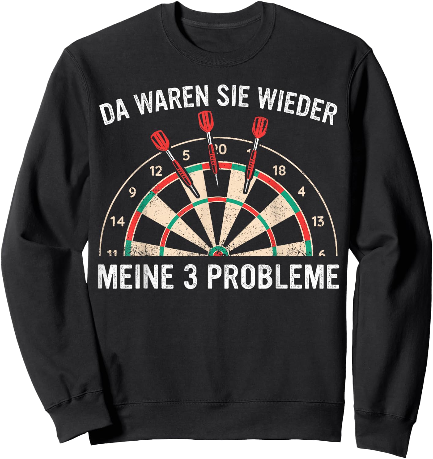 Dart Da waren sie wieder meine 3 Probleme Darts , black Sweatshirt - Sweatshirt | Black