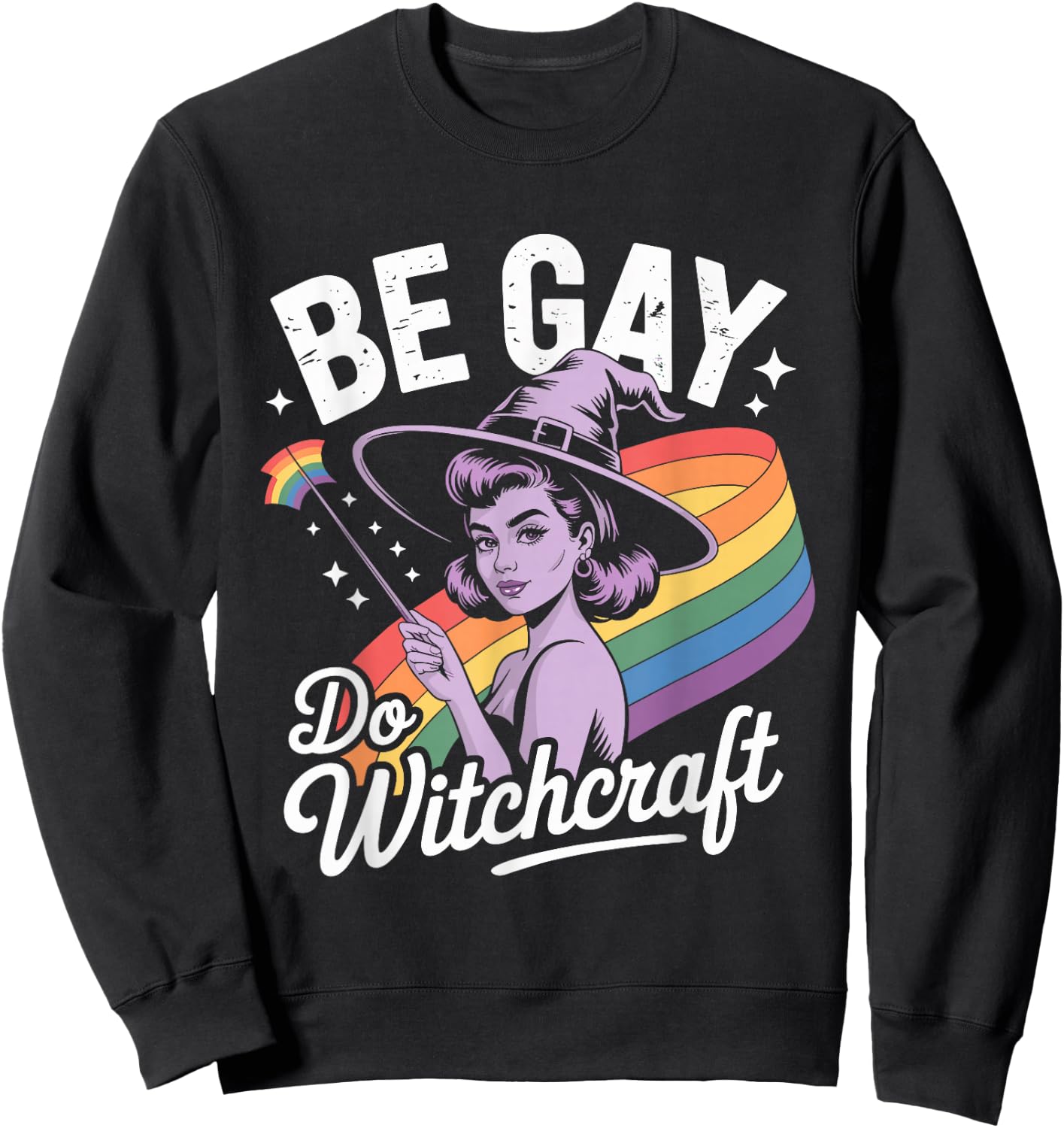 Be Gay Do Witchcraft Witch Halloween Costume LGBT Lesbian Sweatshirt - Sweatshirt | Black