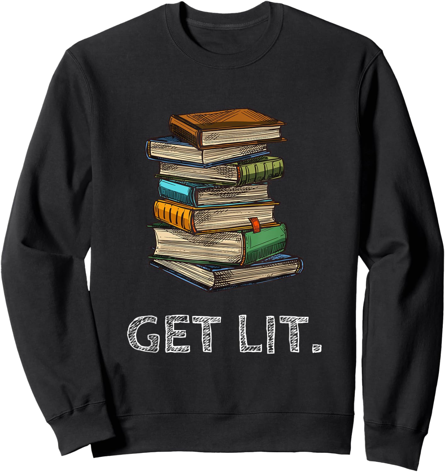 Get Lit Book Funny Book Lover Meme Reading Books Bookworm Sweatshirt - Sweatshirt | Black