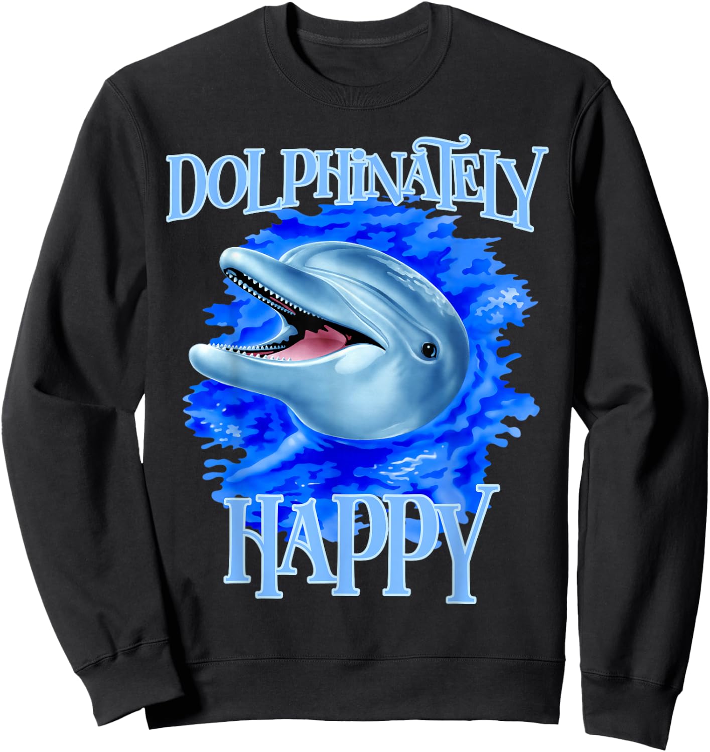 Funny Dolphinately Happy Dolphin Lover Gifts Sweatshirt - Sweatshirt | Black