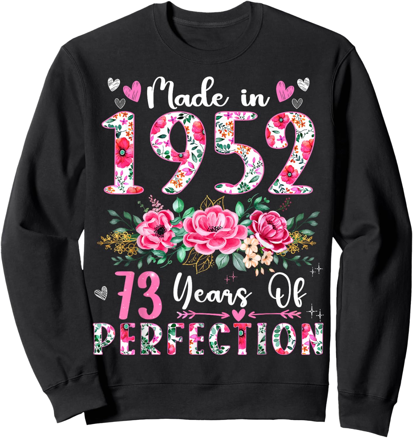 73 Year Old Made In 1952 Floral 73th Birthday Women Sweatshirt - Sweatshirt | Black