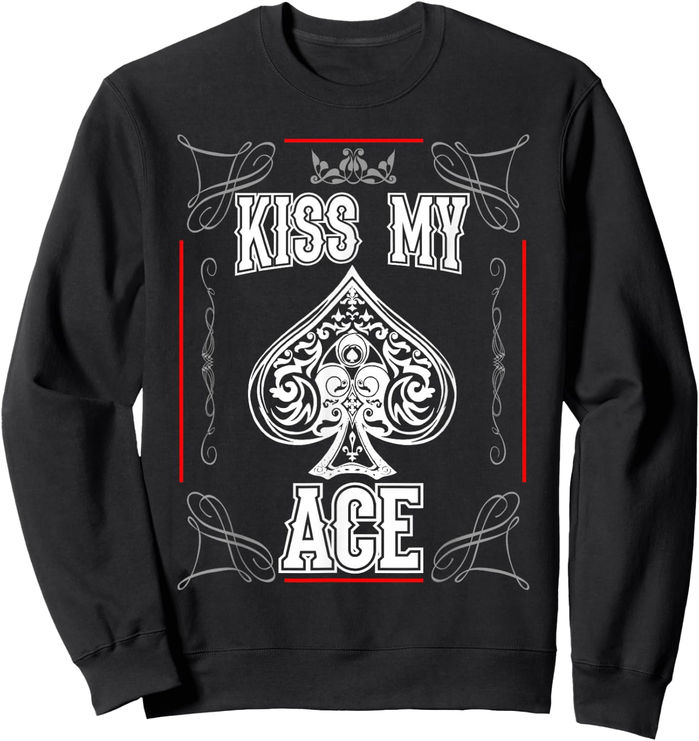 Kiss My Ace of Spades Funny Sweatshirt - Sweatshirt | Black