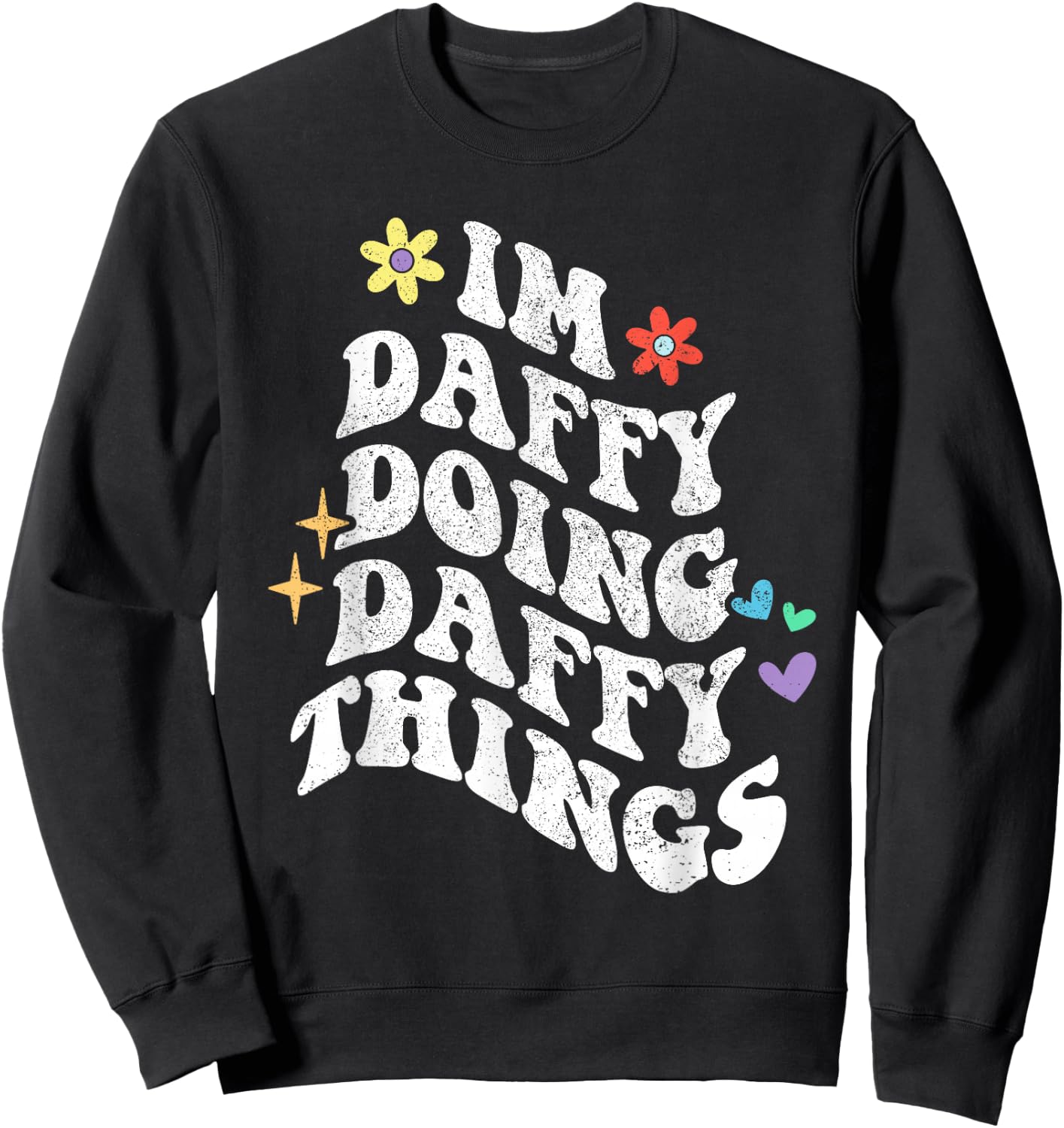Retro Groovy Im Daffy Doing Daffy Things Funny Mother's Day Sweatshirt - Sweatshirt | Black