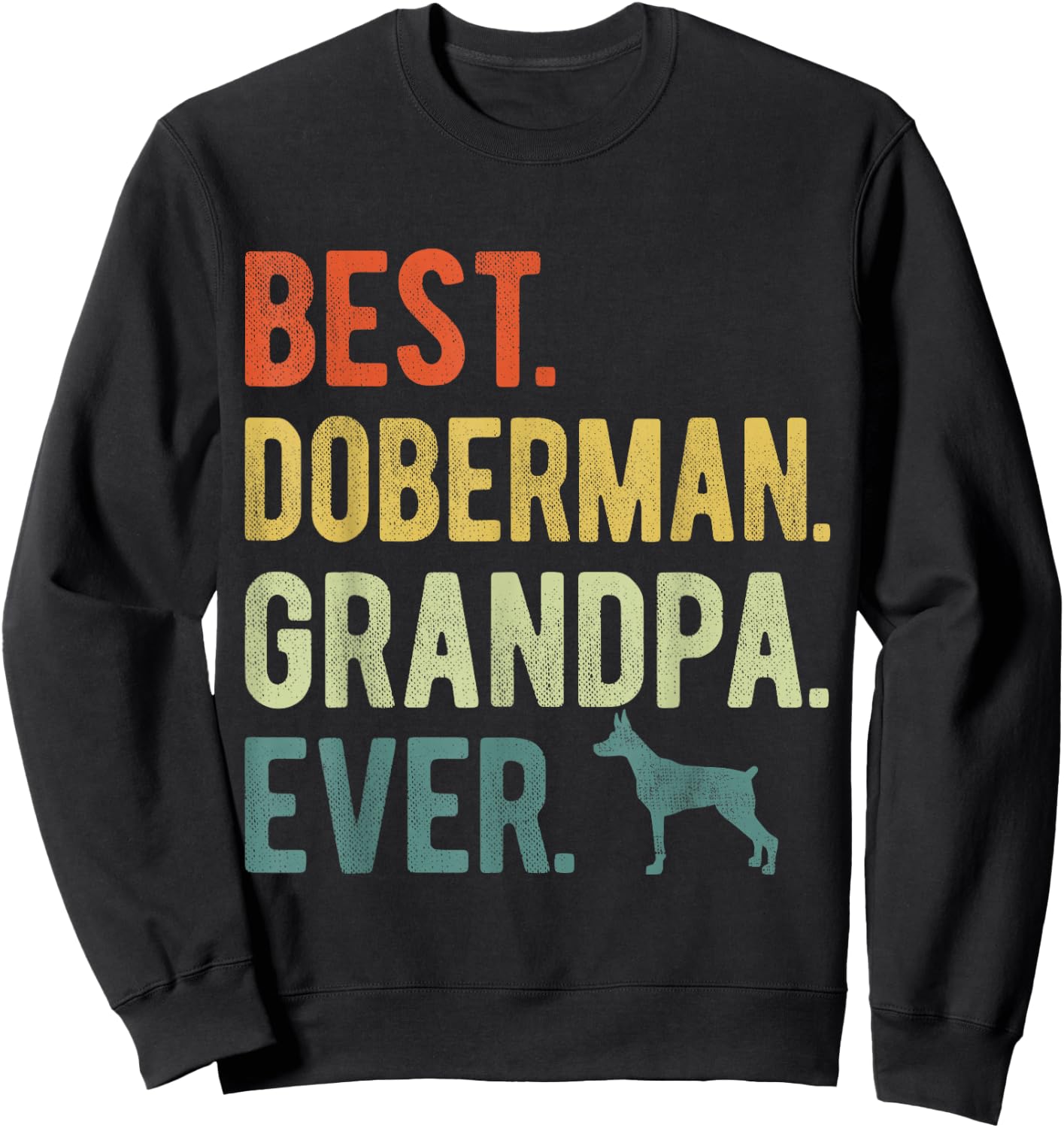 Best Doberman Grandpa Ever Dog Lovers Father's Day Sweatshirt - Sweatshirt | Black