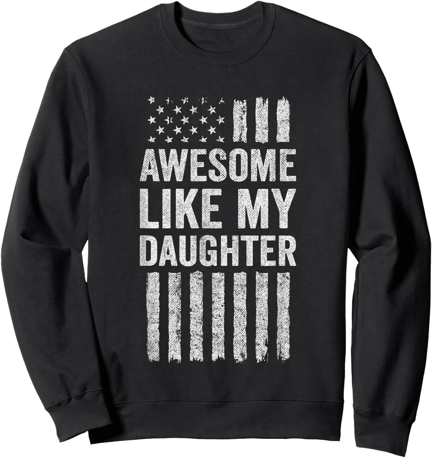 Proud Dad Mom American Flag - Awesome Like My Daughter Sweatshirt - Sweatshirt | Black